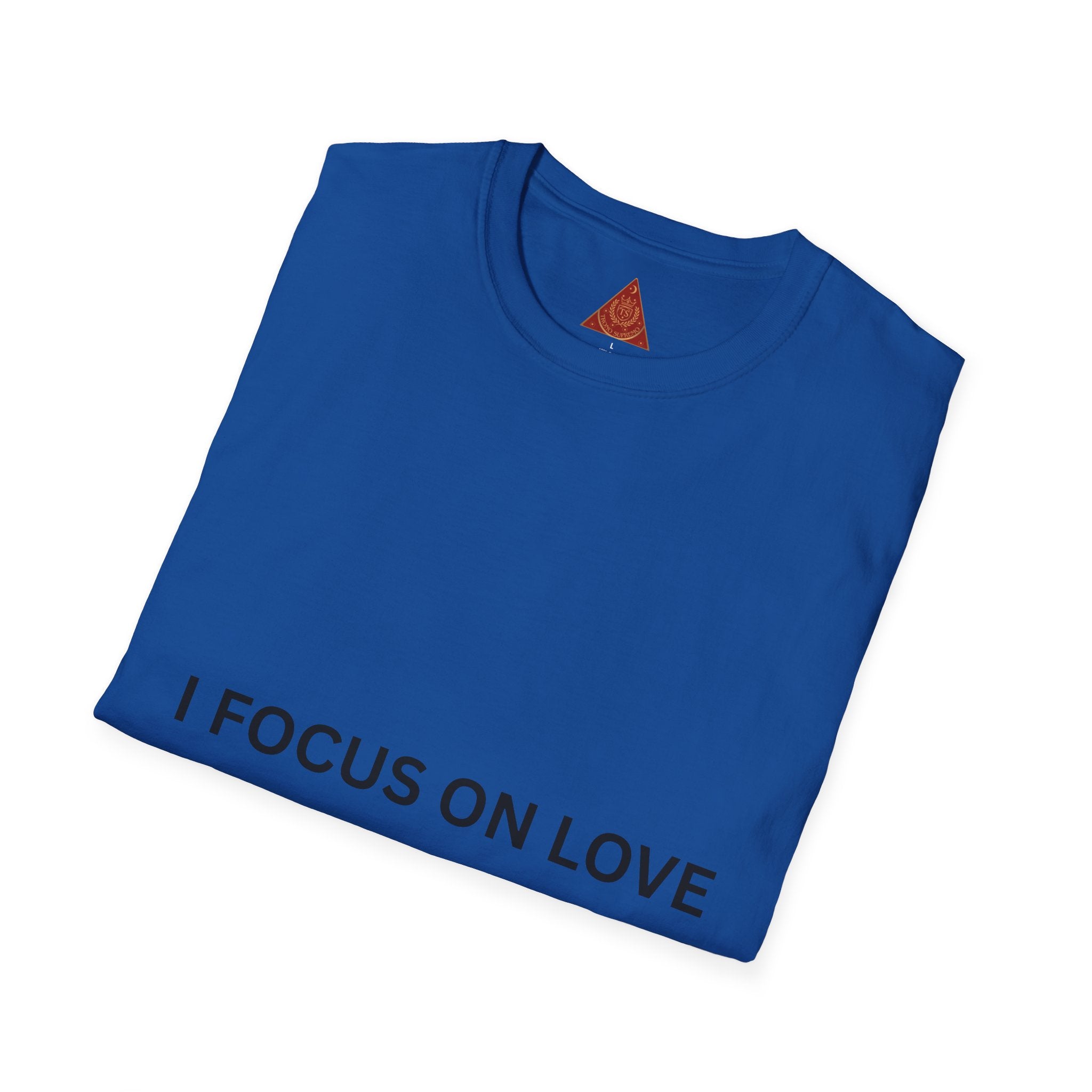 Trono Supremo | Contemporary |   I Focus On Love Instead Of Hate T-Shirt
