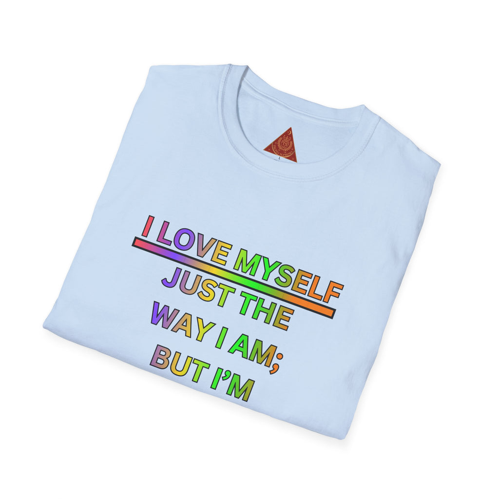 Trono Supremo |  Contemporary  | Self-Love Motivational T-Shirt — "I Love Myself Just the Way I Am; But I'm Constantly Improving Everyday"