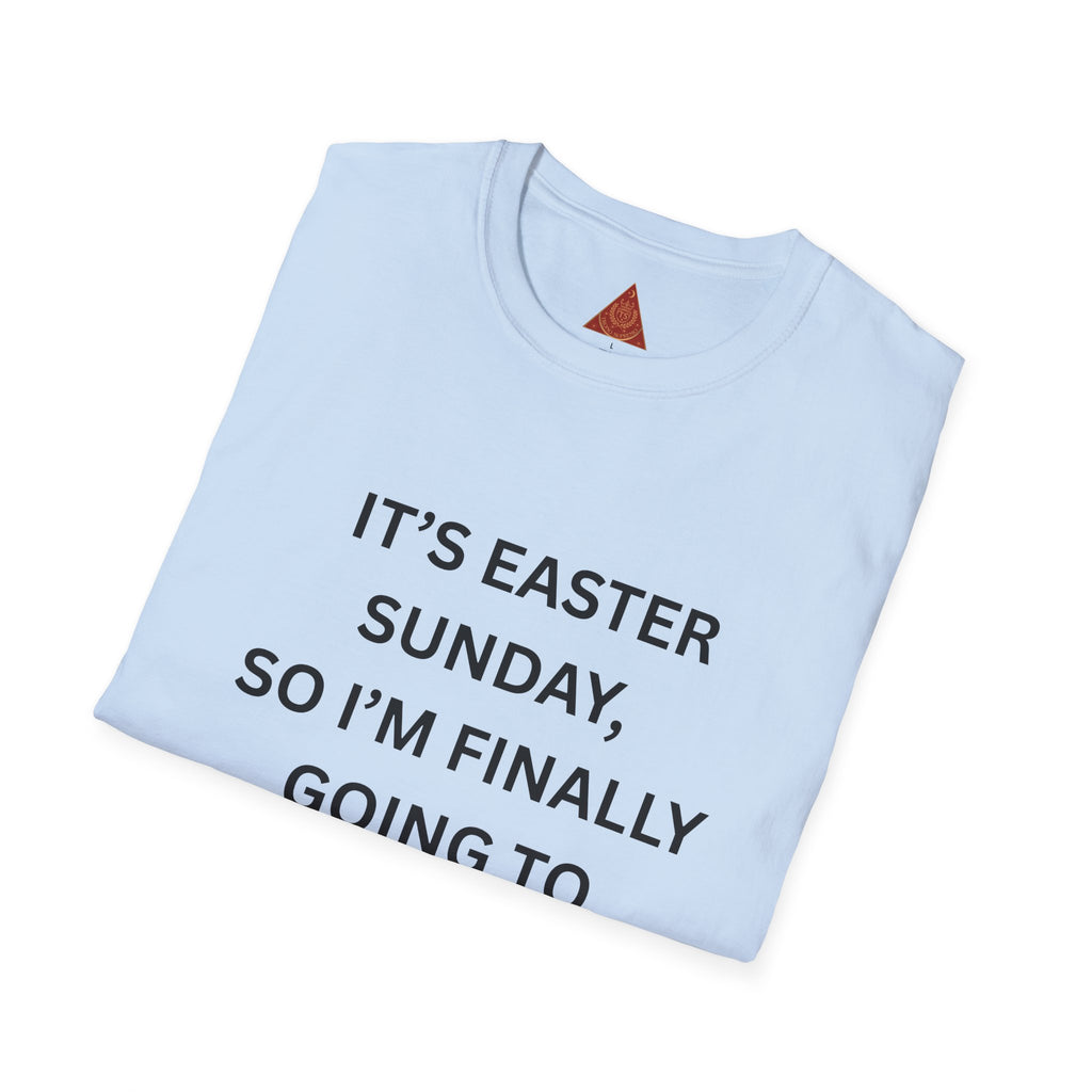 Trono Supremo |  Contemporary  |  Easter Sunday Tee — "It’s Easter Sunday, So I’m Finally Going to Church This Year."