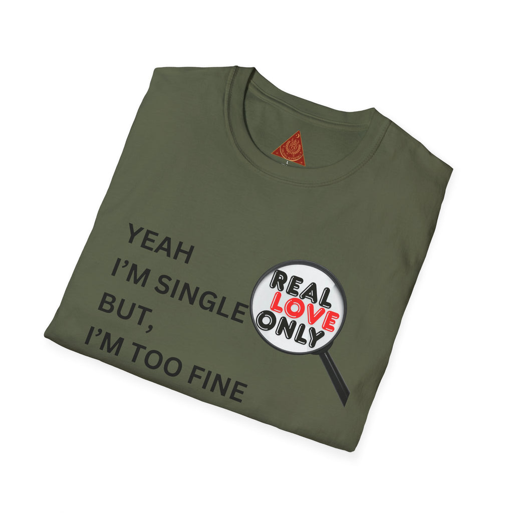Trono Supremo |  Contemporary | Single & Savvy T‑Shirt — "Yeah I'm Single But I'm Too Fine To Waste My Time"