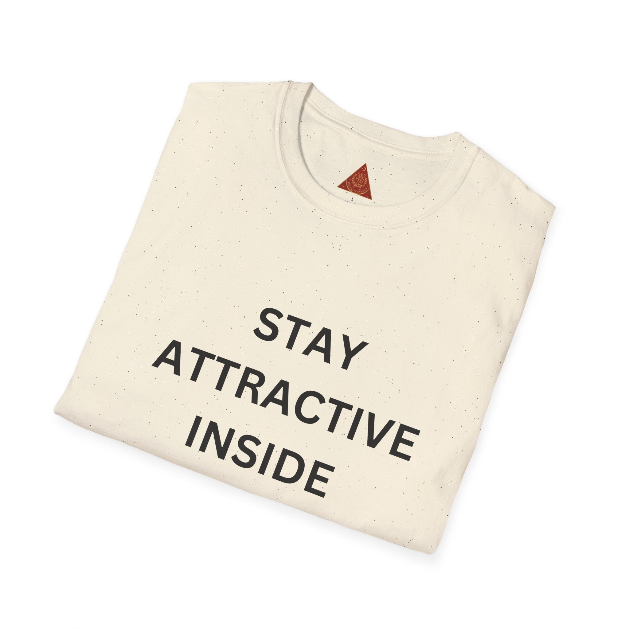 Trono Supremo  |  Contemporary  |  T-Shirt — "Stay Attractive Inside and Out" Minimalist Motivational Tee