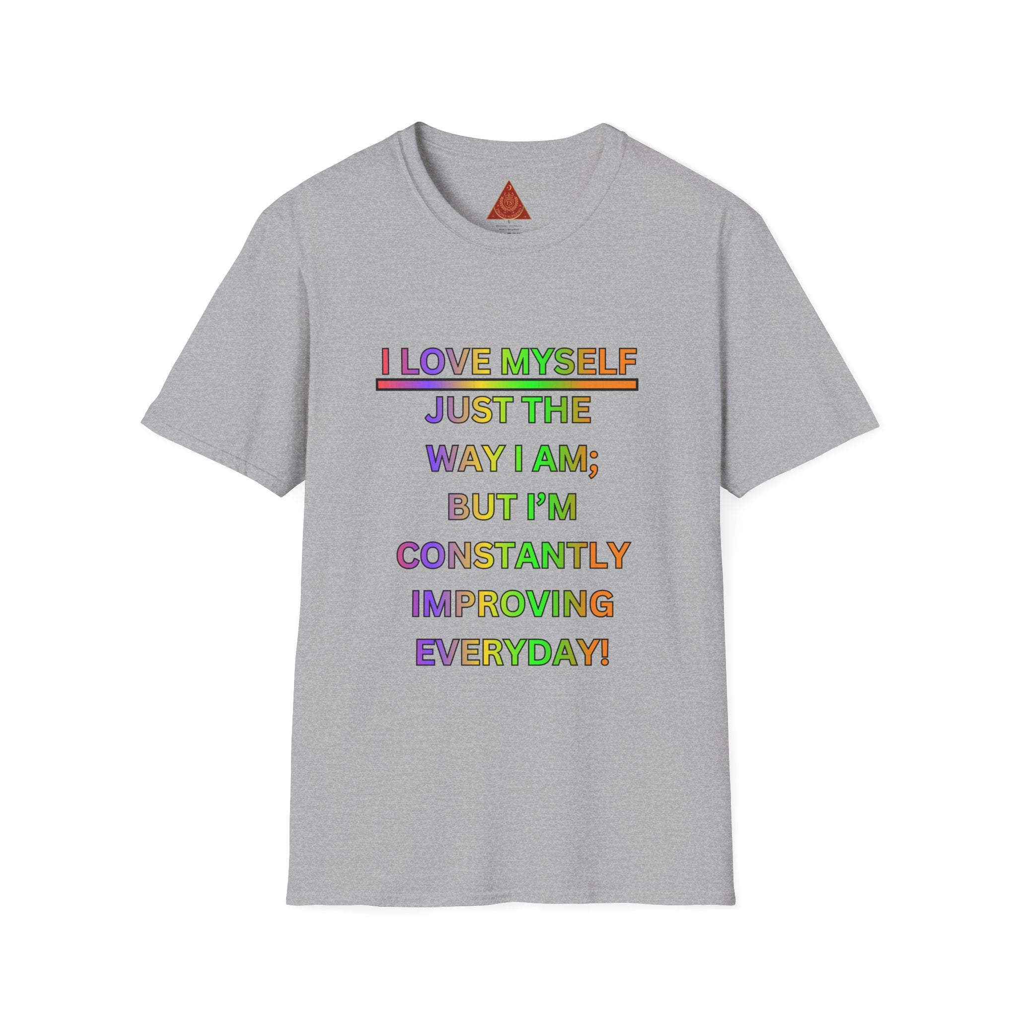 Trono Supremo |  Contemporary  | Self-Love Motivational T-Shirt — "I Love Myself Just the Way I Am; But I'm Constantly Improving Everyday"