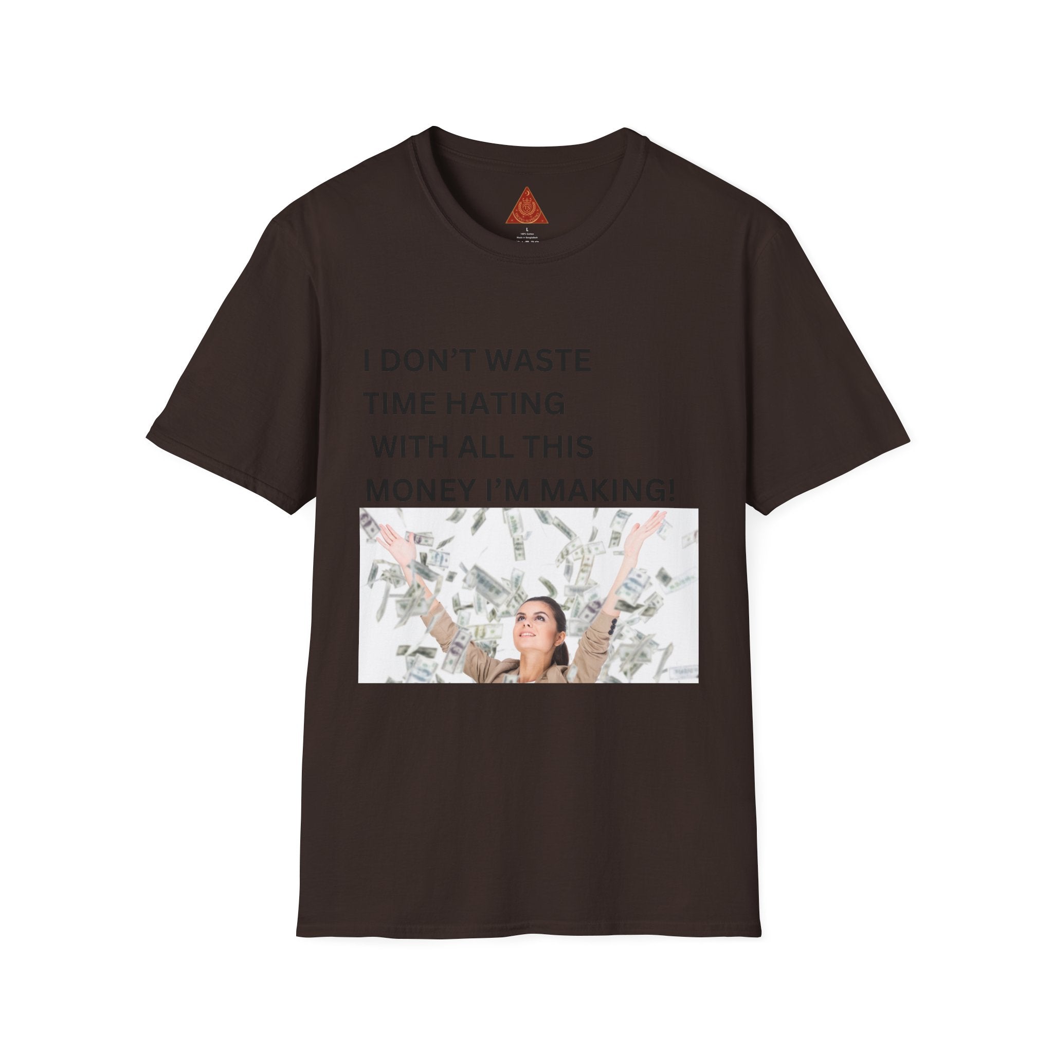 Trono Supremo  |  Contemporary  |  I Don't Waste Time Hating Tee - Funny Money-Making Graphic T-Shirt