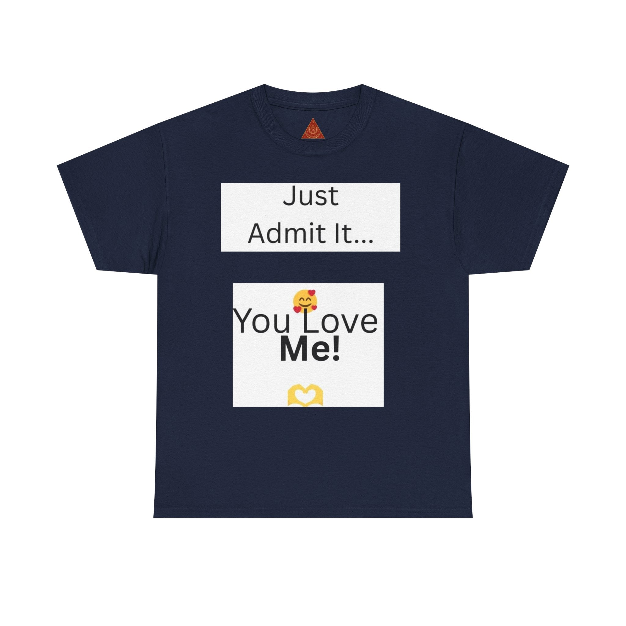 Trono Supremo Contemporary | You Love Me Tee — "Just Admit It... You Love Me!" Romantic Graphic T-Shirt