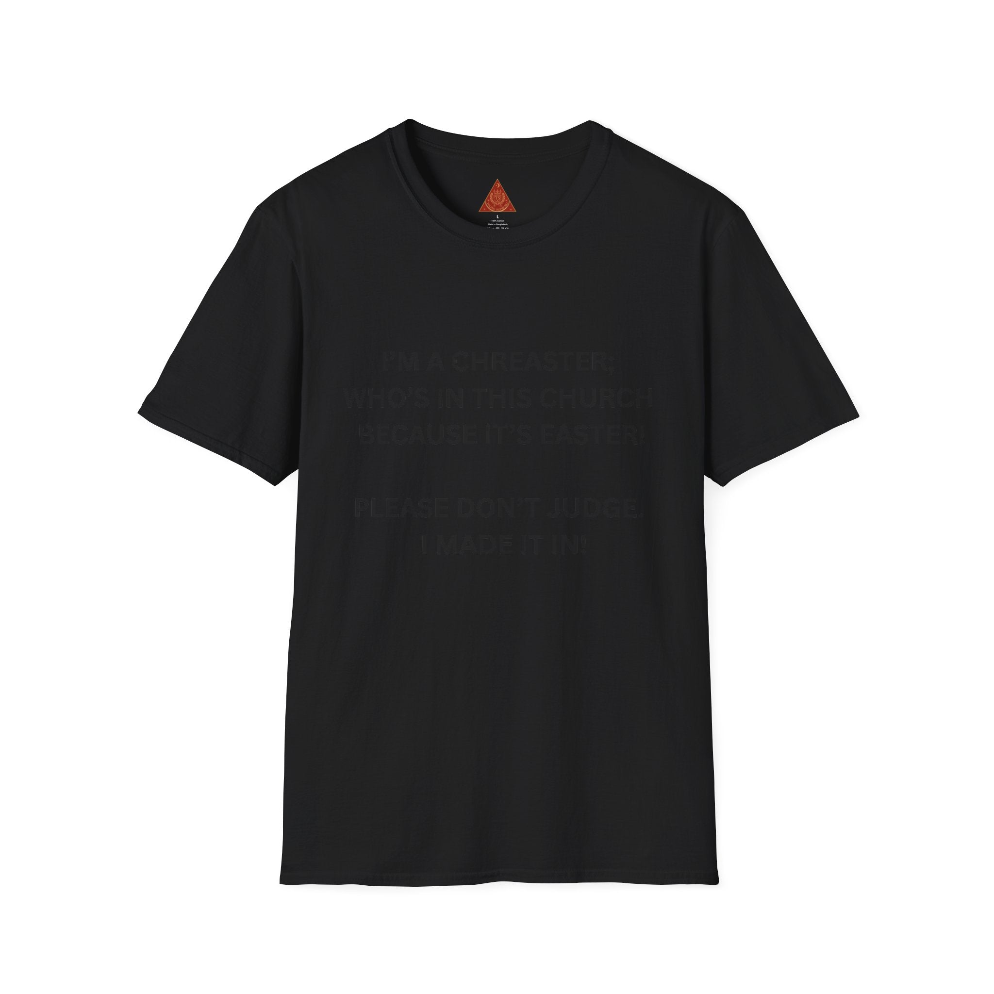 Trono Supremo |  Contemporary  | Easter Church Shirt — “I’m a Chreaster; Who’s in This Church Because It’s Easter!” Tee