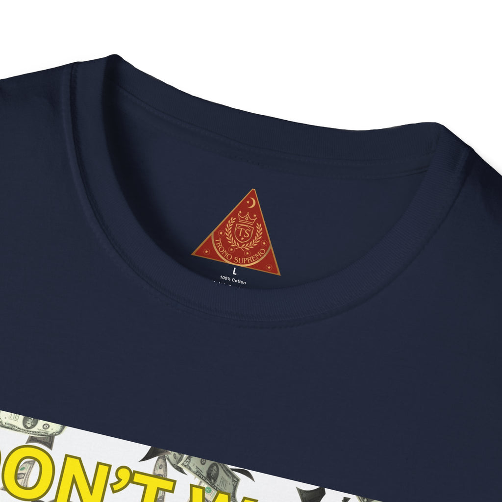 Trono Supremo  |  Contemporary  |  Money-Minded Graphic T-Shirt — "I Don't Waste Time Hating With All This Money I'm Making"