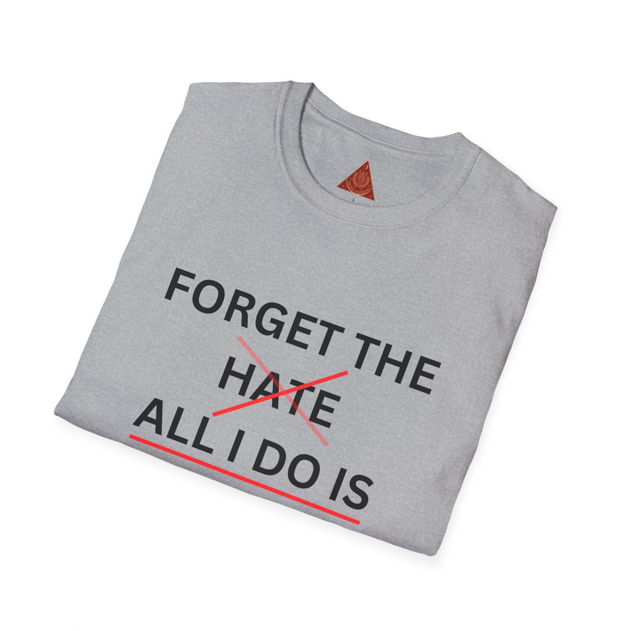 Trono Supremo  |  Contemporary  |  Forget the Hate — 'All I Do Is Show Love' Graphic T-Shirt