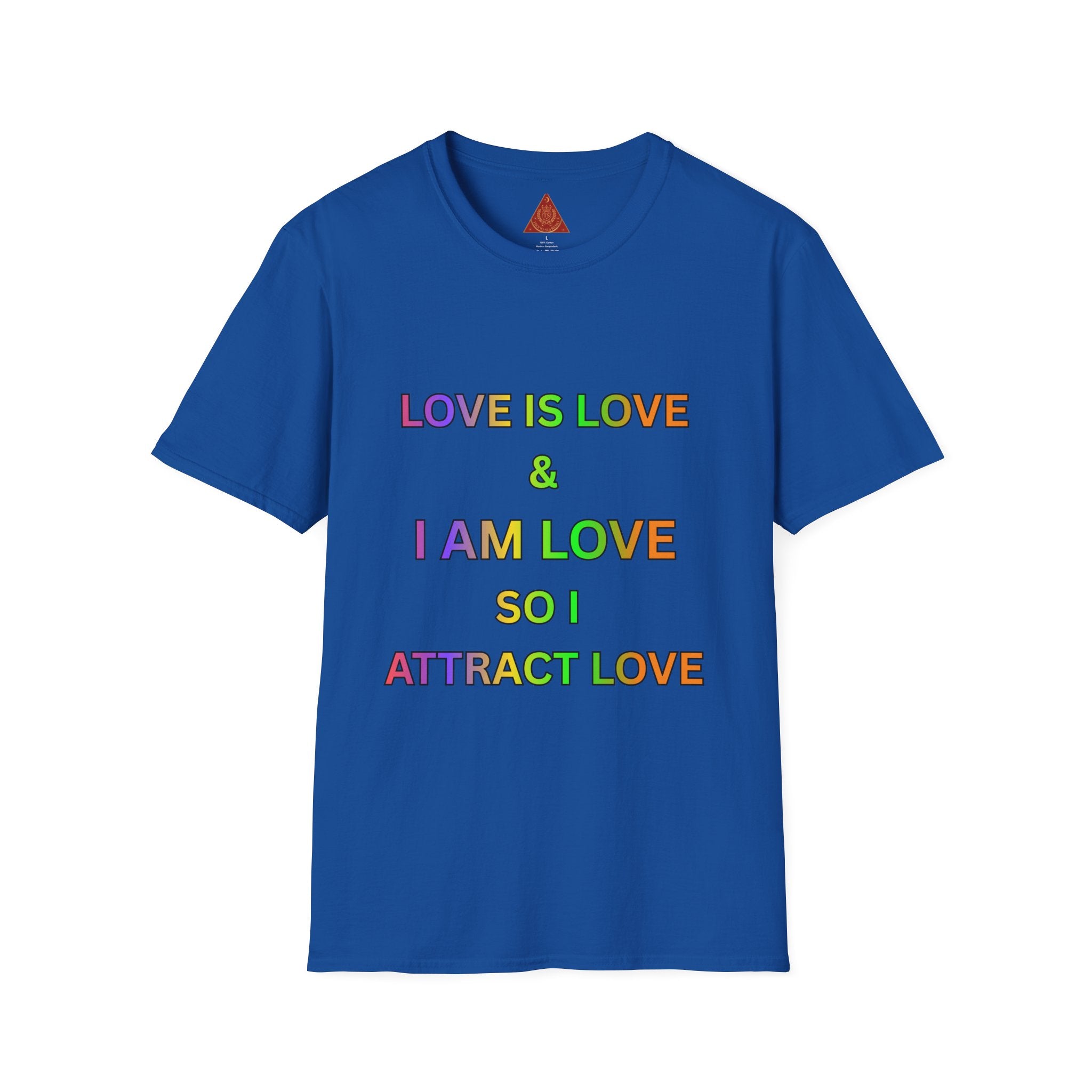 Trono Supremo | Contemporary  |  Love Is Love T-Shirt — "I Am Love So I Attract Love" Rainbow Affirmation Tee