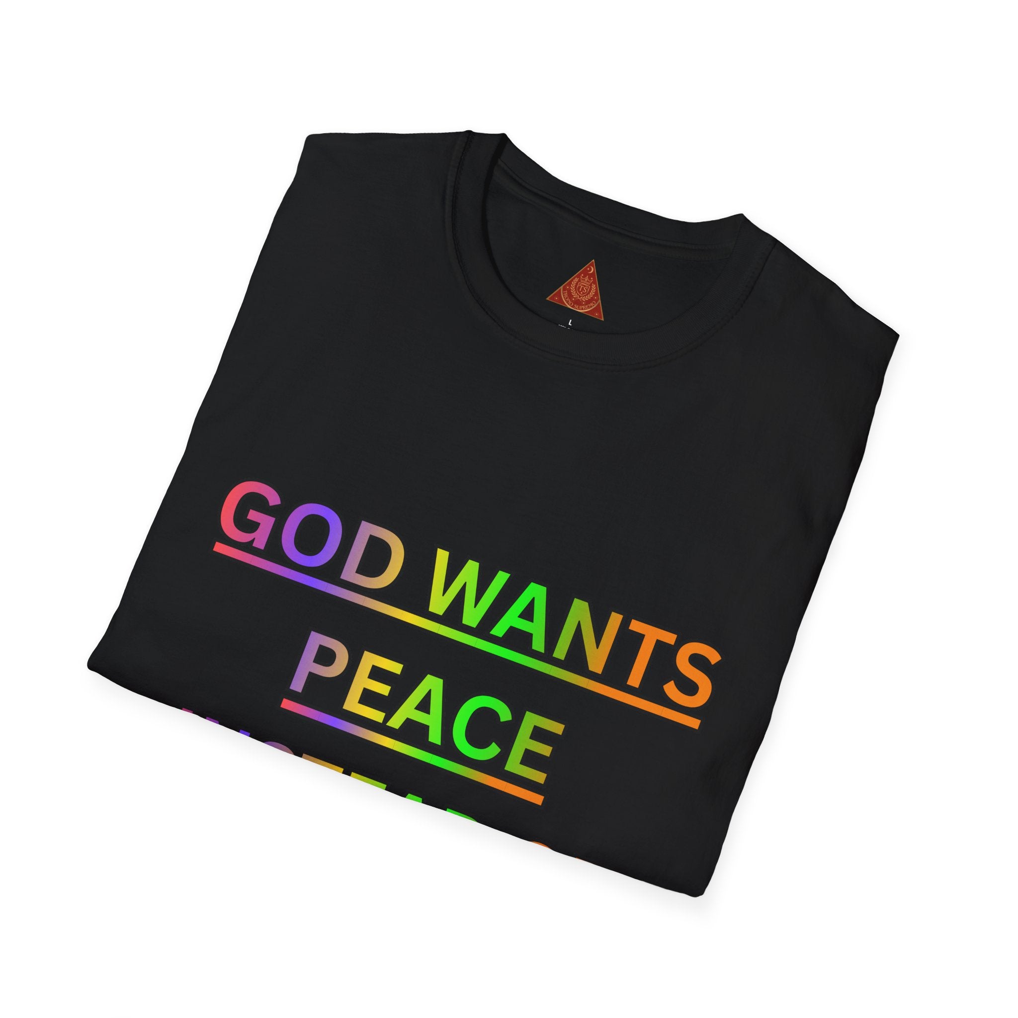 Trono Supremo  |  Contemporary  |  Unisex T-Shirt -- "GOD Wants Peace" Rainbow Tee