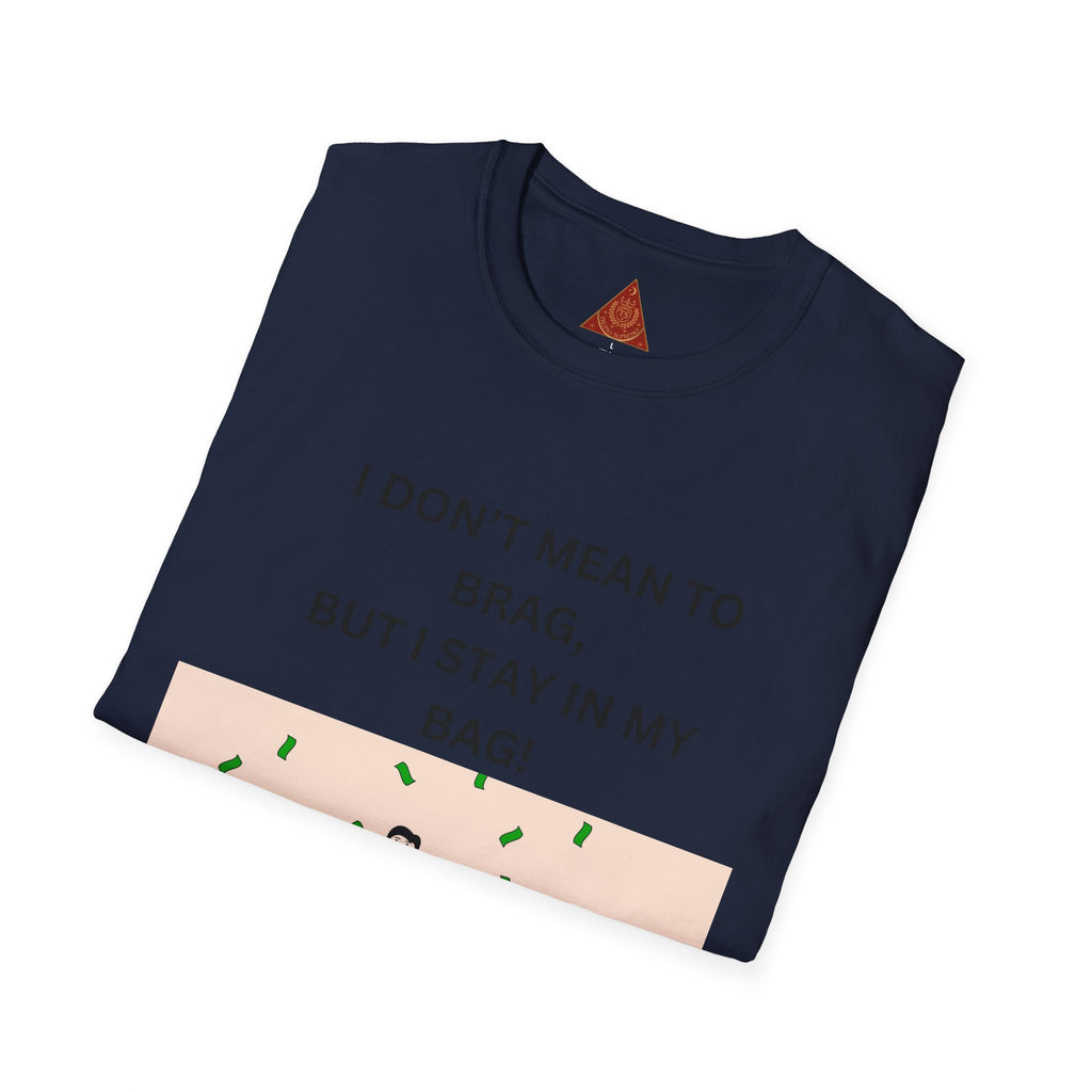 Trono Supremo  |  Contemporary  |  Stay in My Bag T-Shirt — Funny Money Confidence Graphic Tee