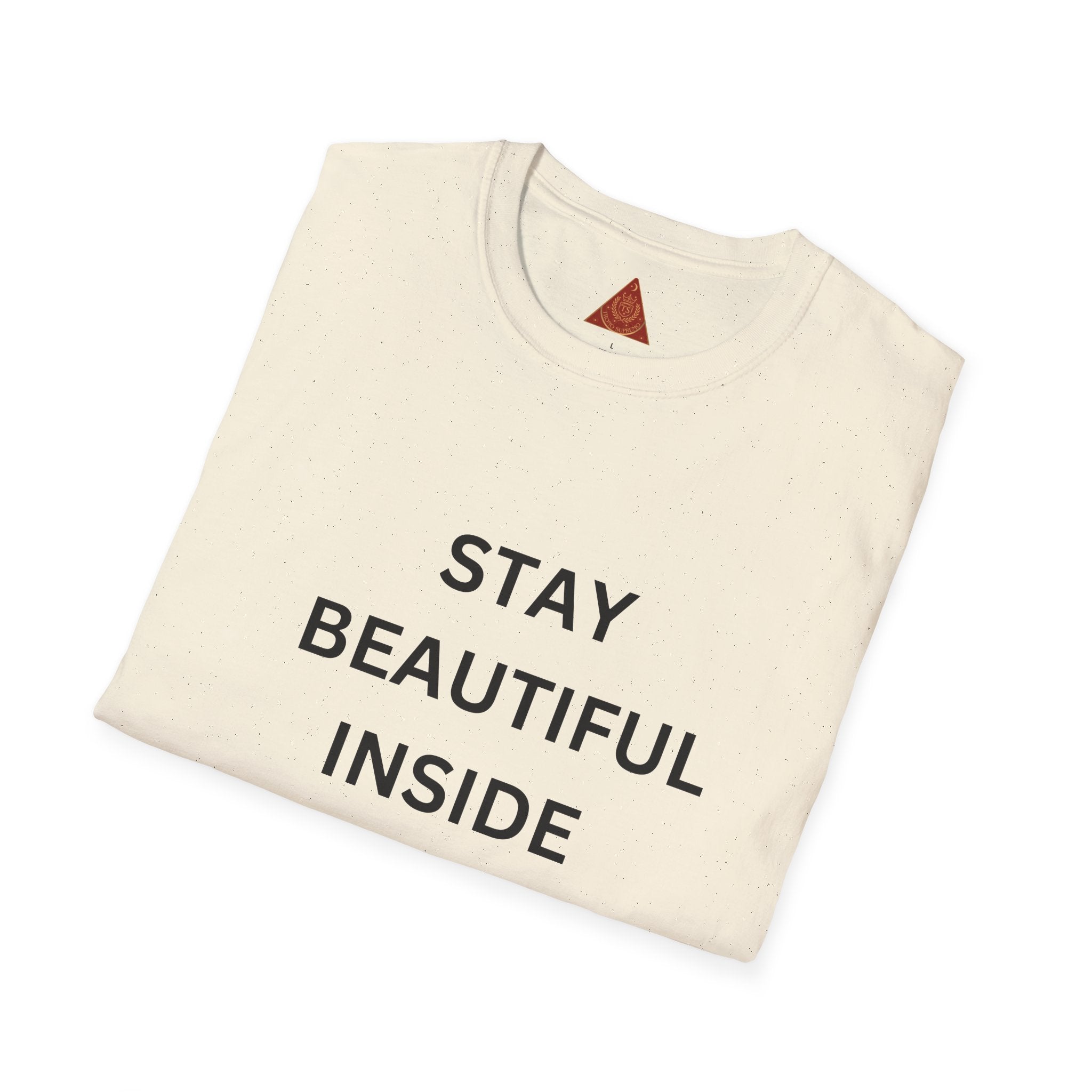 Trono Supremo  |  Contemporary  |  Stay Beautiful Inside and Out T-Shirt