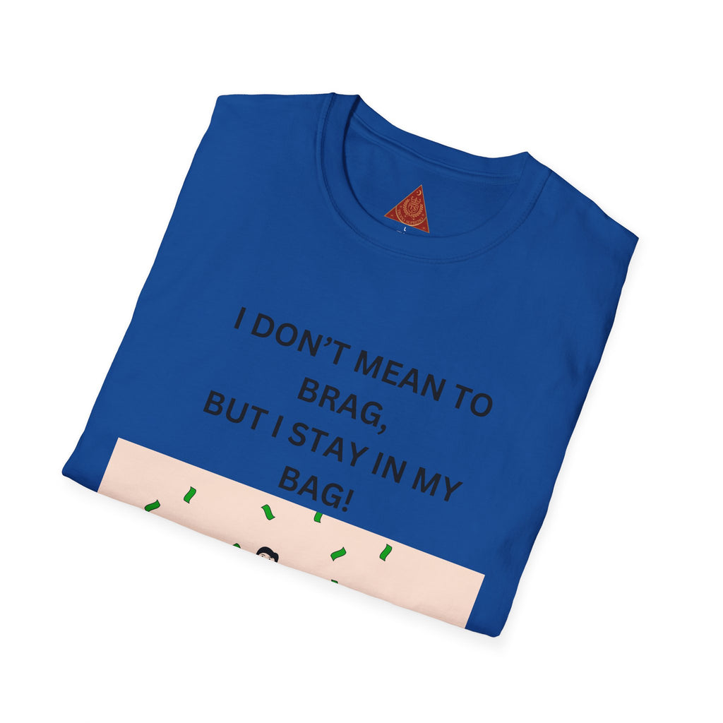 Trono Supremo  |  Contemporary  |  Stay in My Bag T-Shirt — Funny Money Confidence Graphic Tee