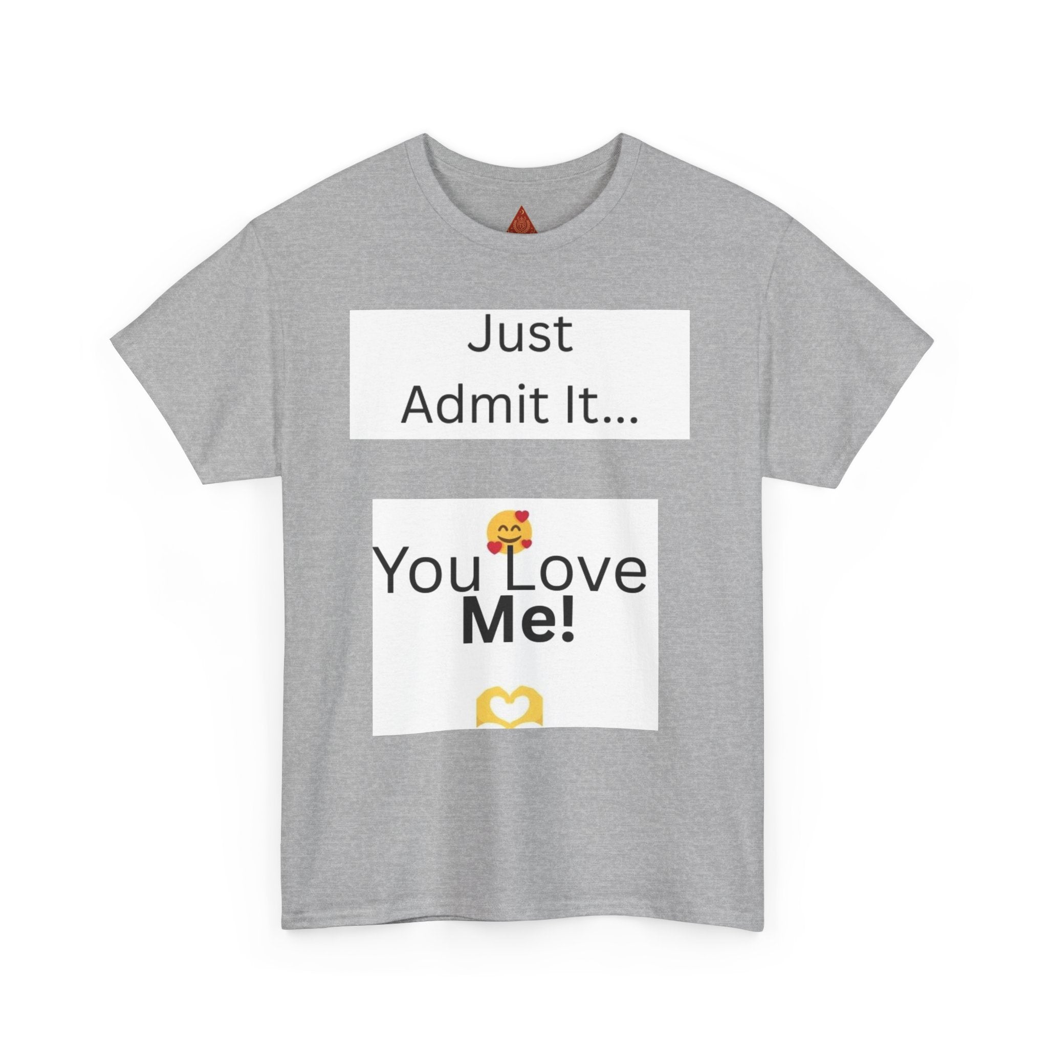 Trono Supremo Contemporary | You Love Me Tee — "Just Admit It... You Love Me!" Romantic Graphic T-Shirt