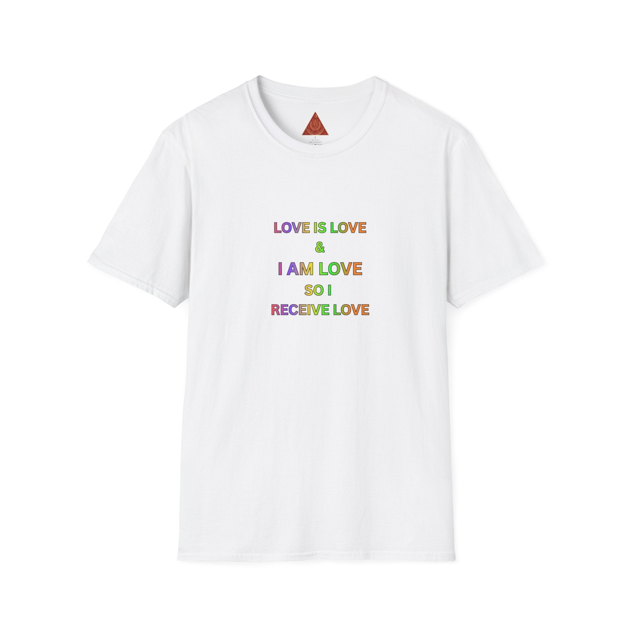 Trono Supremo  |  Contemporary  |  Love Is Love Affirmation T-Shirt — "Love Is Love / I Am Love So I Receive Love" Pride Tee