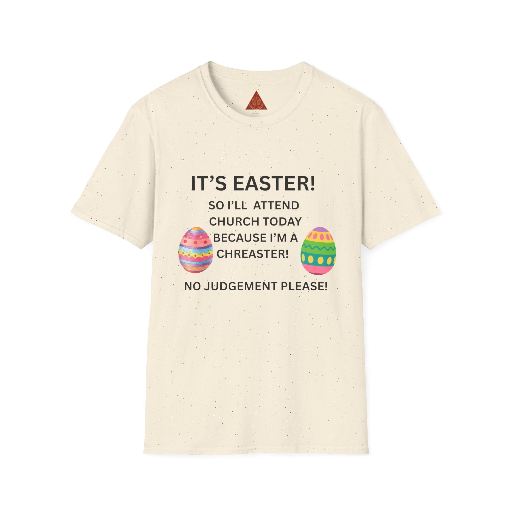 Trono Supremo |  Contemporary  |  Easter Church T-Shirt – “It’s Easter! So I’ll Attend Church Today Because I’m a Chreaster!” with Easter Egg Design