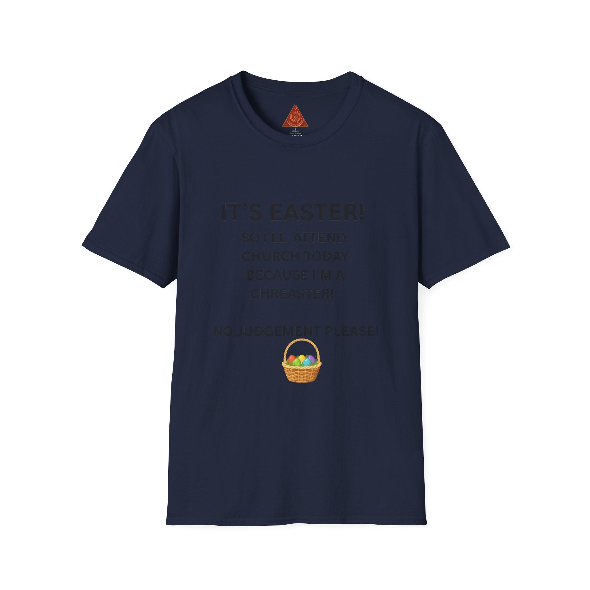Trono Supremo |  Contemporary  | Easter Church Humor T-Shirt — "It’s Easter! So I’ll Attend Church Today Because I’m A Chreaster!"