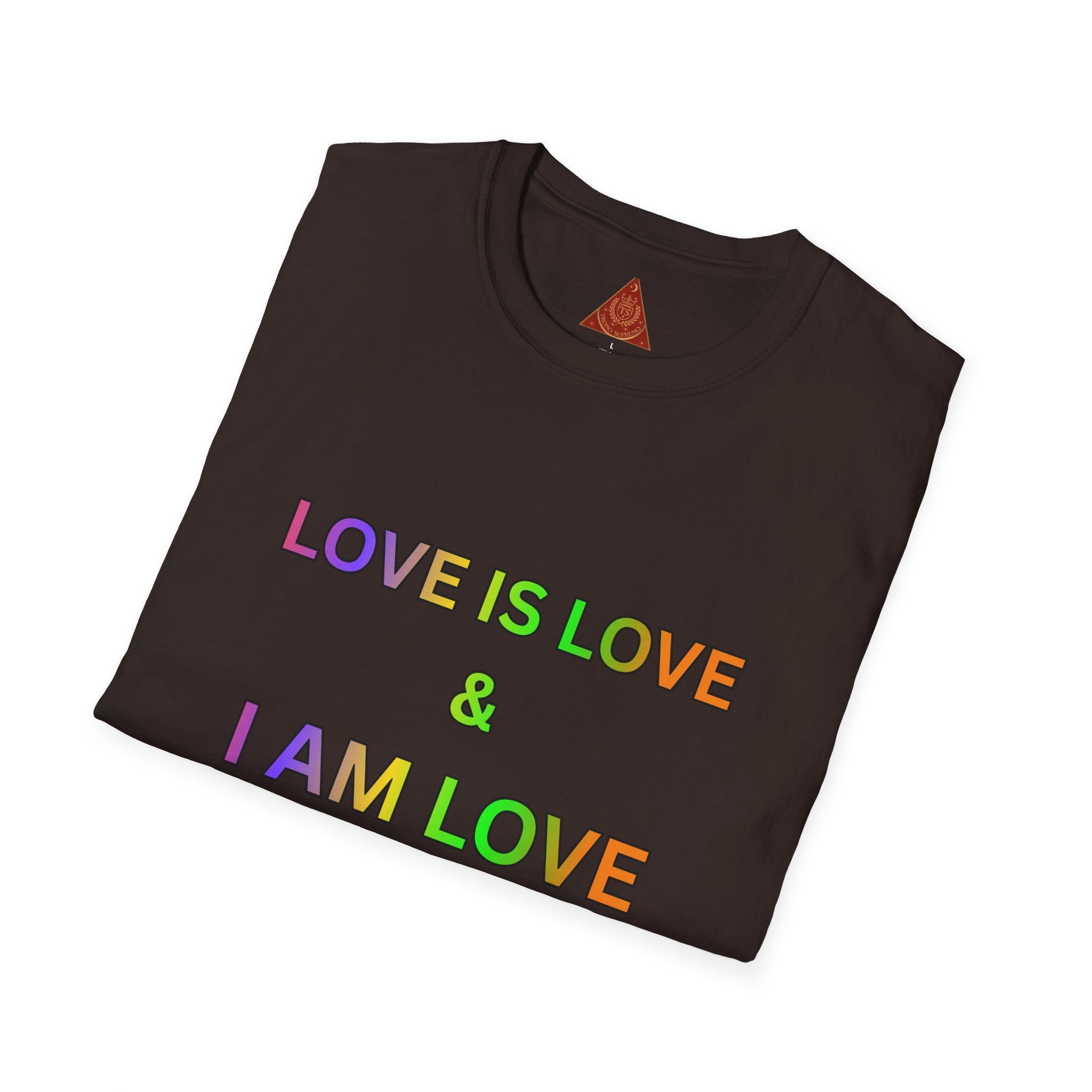 Trono Supremo | Contemporary  |  Love Is Love T-Shirt — "I Am Love So I Attract Love" Rainbow Affirmation Tee