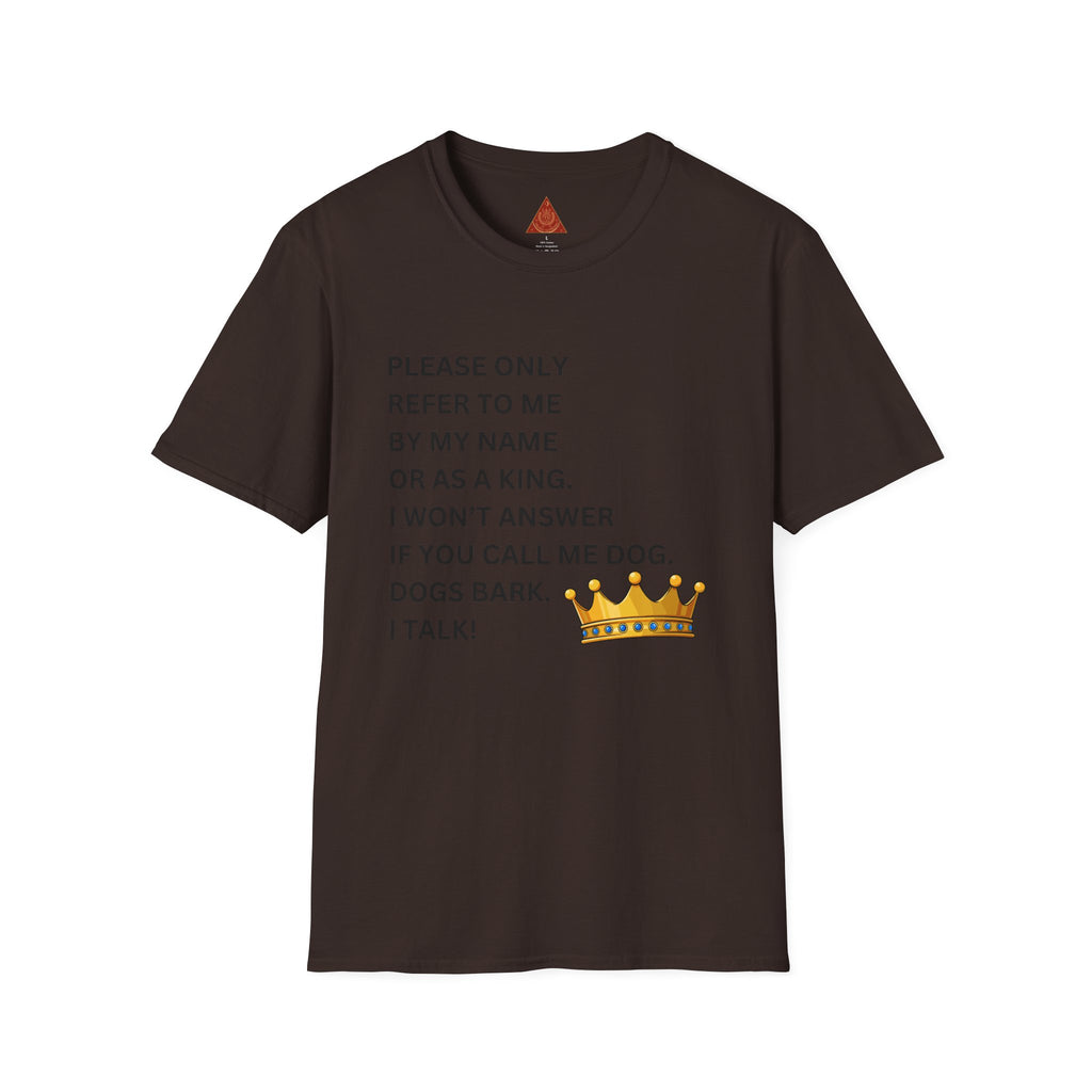 Trono Supremo | Contemporary |  King Quote T‑Shirt – "Please Only Refer To Me By My Name Or As A King" Crown Tee