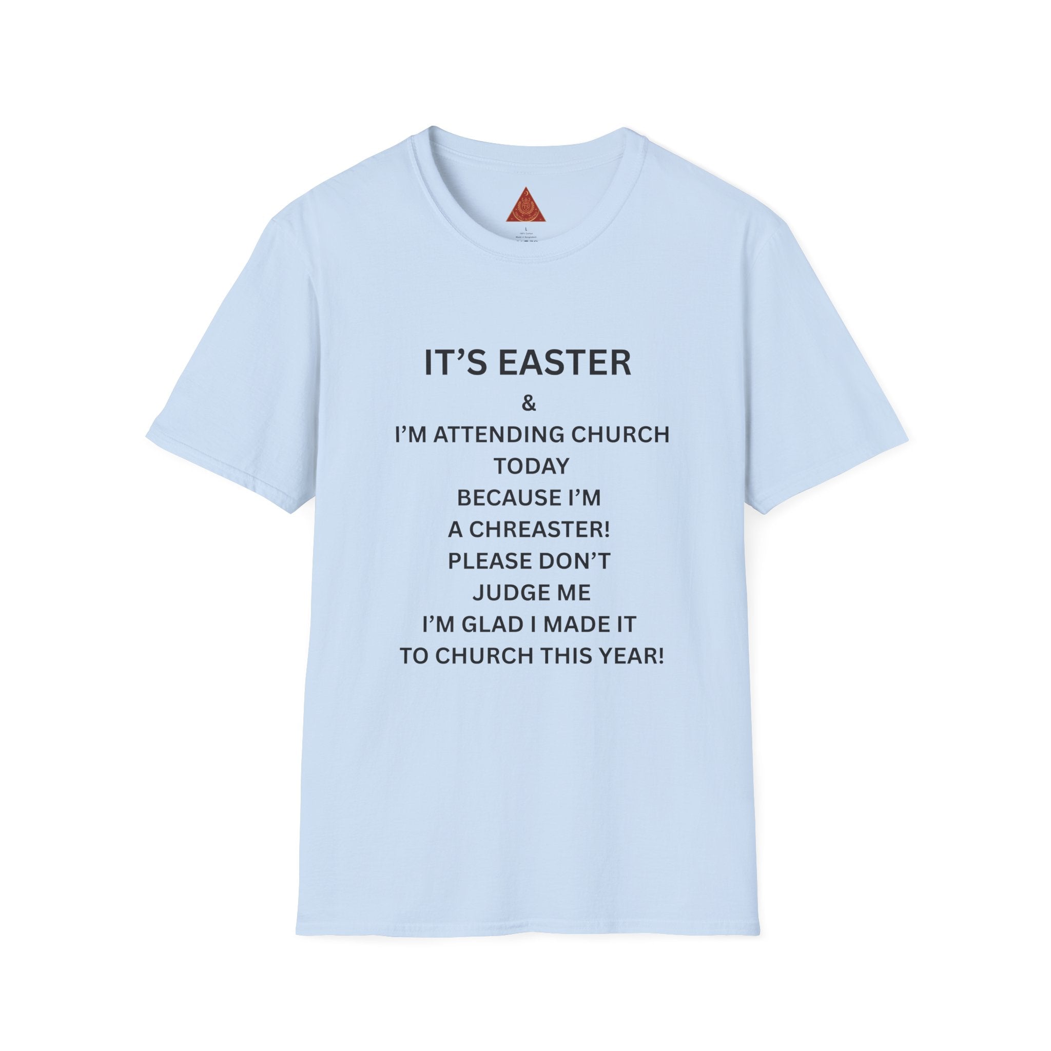 Trono Supremo |  Contemporary  | Easter Church T-Shirt — "I’m Attending Church Today Because I’m a Chreaster"
