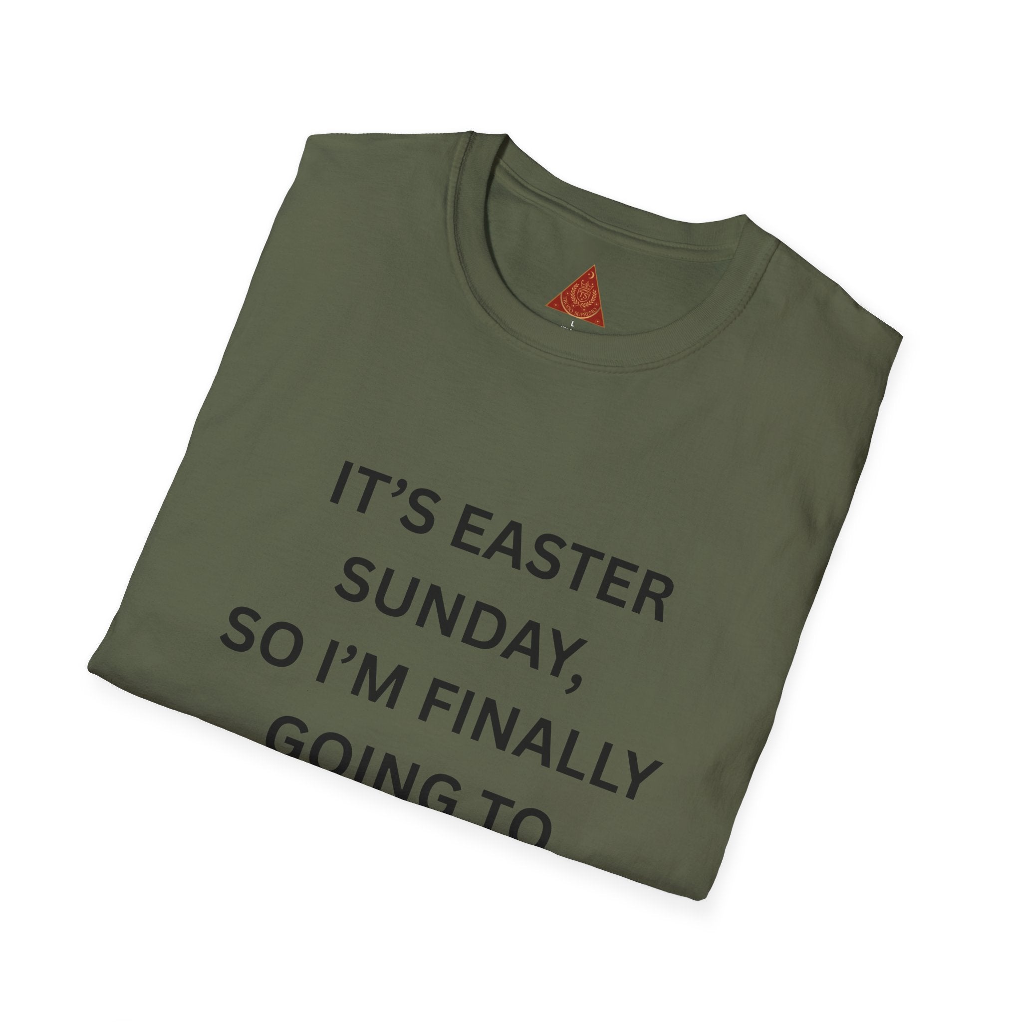 Trono Supremo |  Contemporary  |  Easter Sunday Tee — "It’s Easter Sunday, So I’m Finally Going to Church This Year."