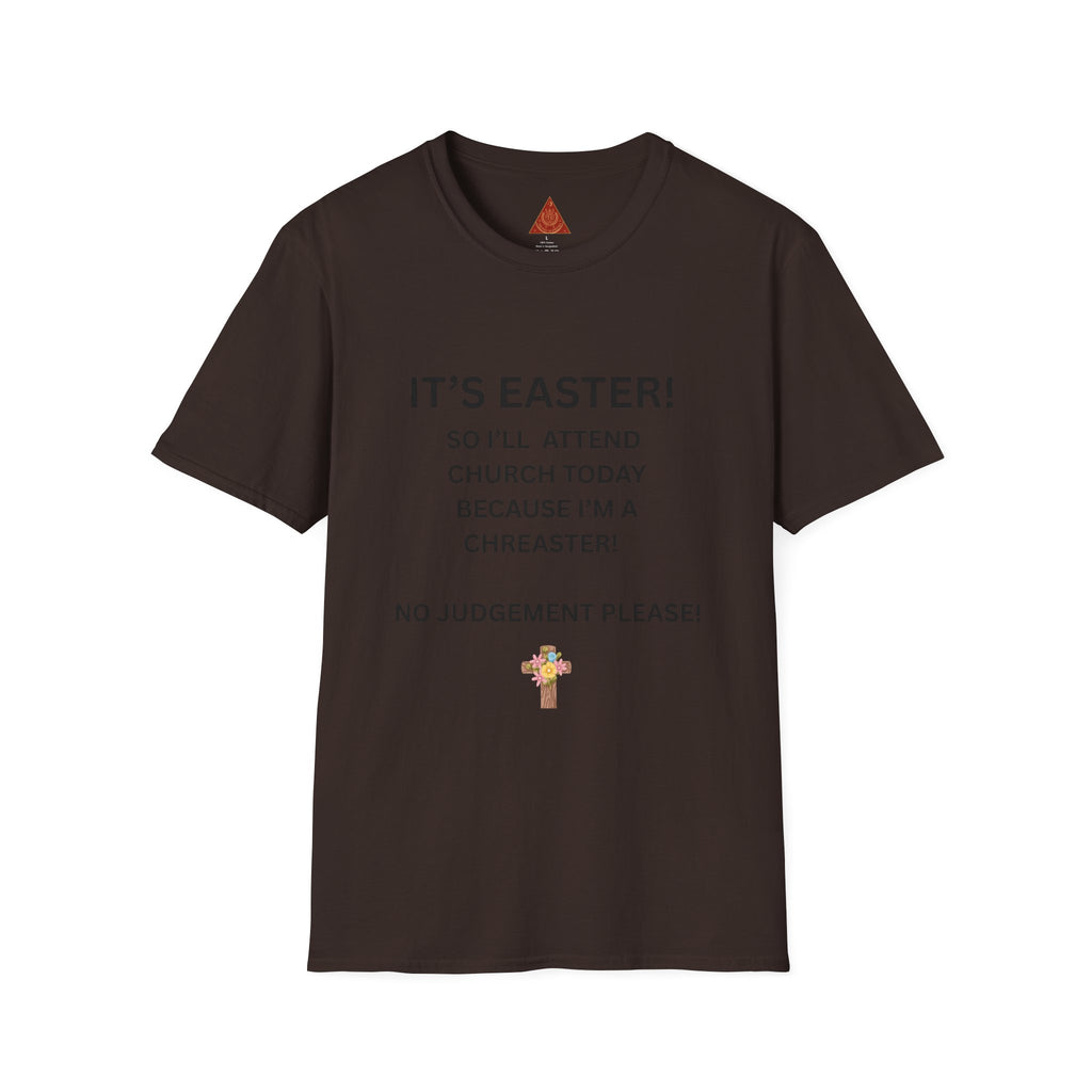Trono Supremo |  Contemporary  | Easter Church Shirt — "It’s Easter! So I’ll Attend Church Today Because I’m a Chreaster! No Judgement Please!"