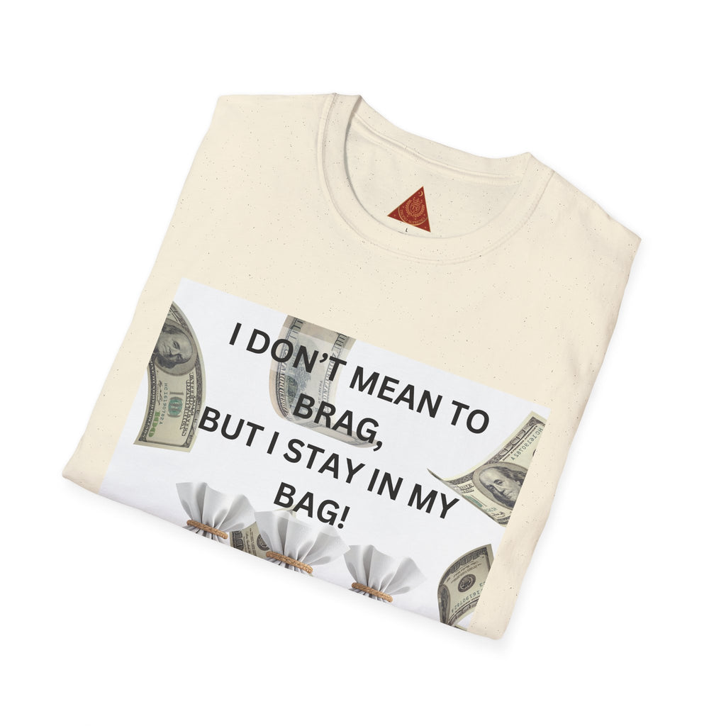 Trono Supremo  |  Contemporary  |  Money Bag Graphic T‑Shirt — "I Don't Mean to Brag, But I Stay in My Bag"