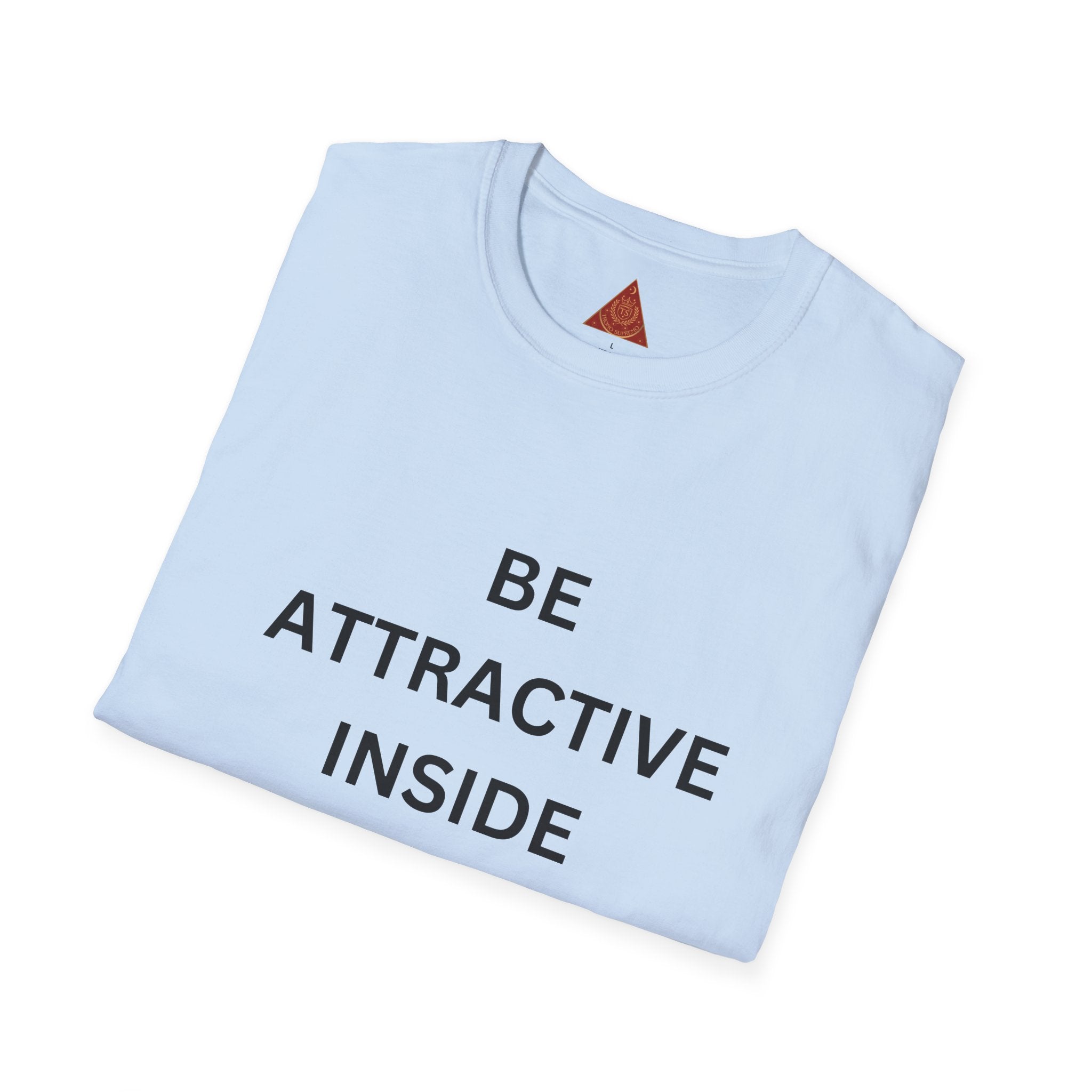 Trono Supremo  |  Contemporary  |  Be Attractive Inside and Out T-Shirt