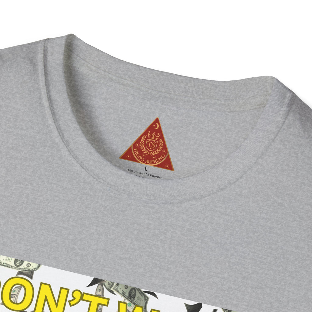 Trono Supremo  |  Contemporary  |  Money-Minded Graphic T-Shirt — "I Don't Waste Time Hating With All This Money I'm Making"