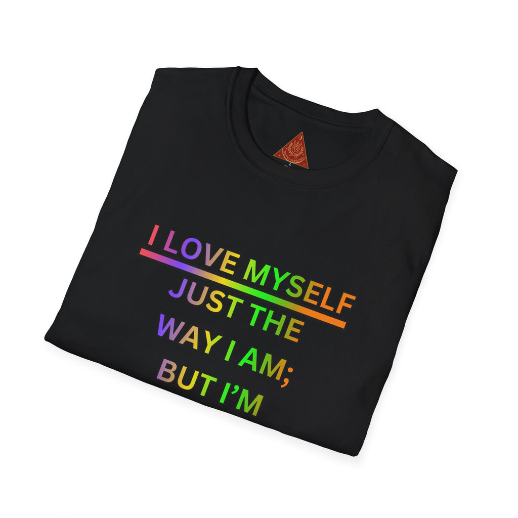 Trono Supremo |  Contemporary  | Self-Love Motivational T-Shirt — "I Love Myself Just the Way I Am; But I'm Constantly Improving Everyday"