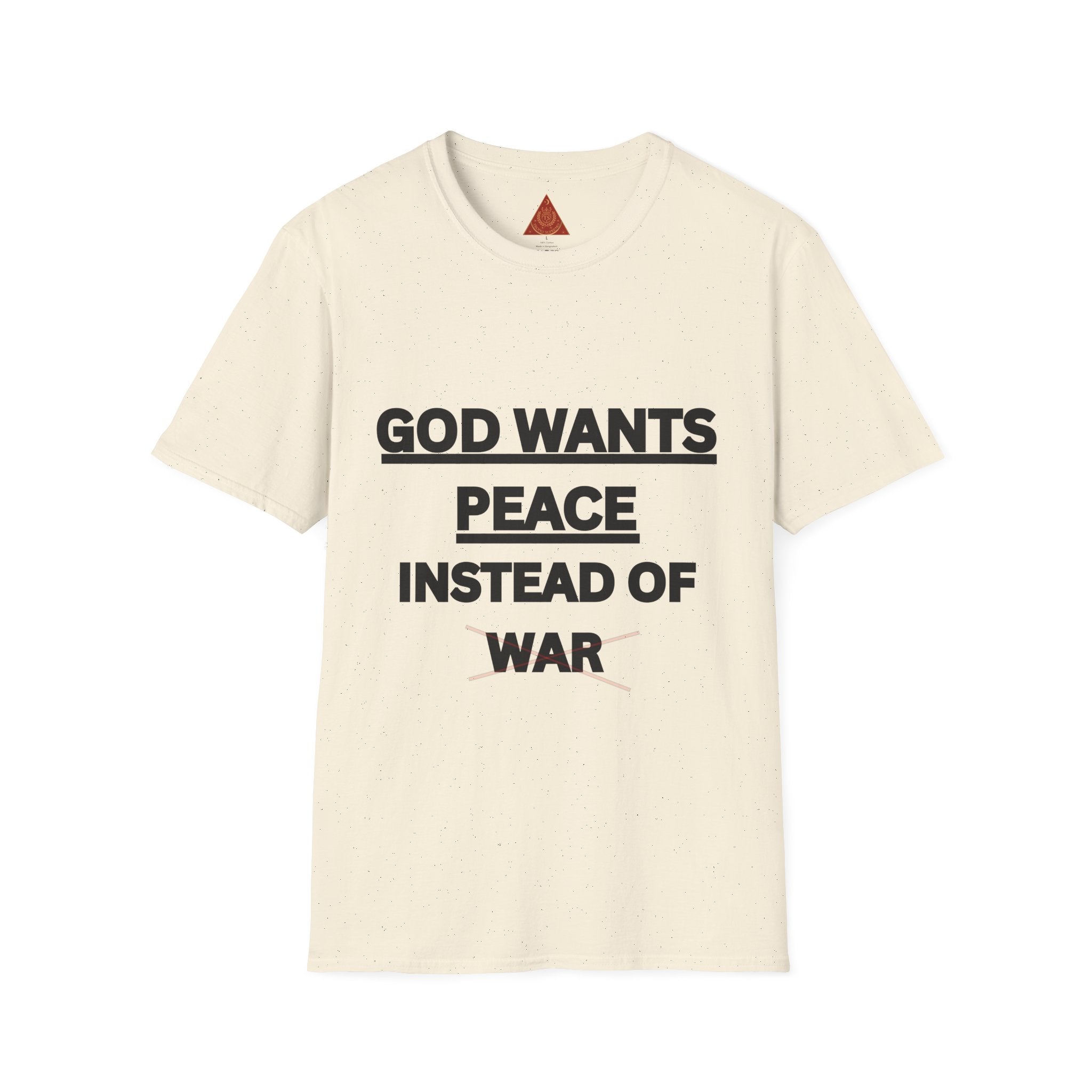 Trono Supremo |  Contemporary  | God Wants Peace Instead Of War T-Shirt – Religious Message Tee for Peace Advocates