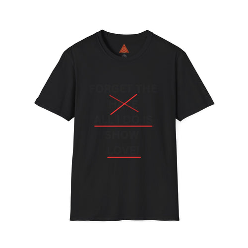 Trono Supremo  |  Contemporary  |  Forget the Hate — 'All I Do Is Show Love' Graphic T-Shirt