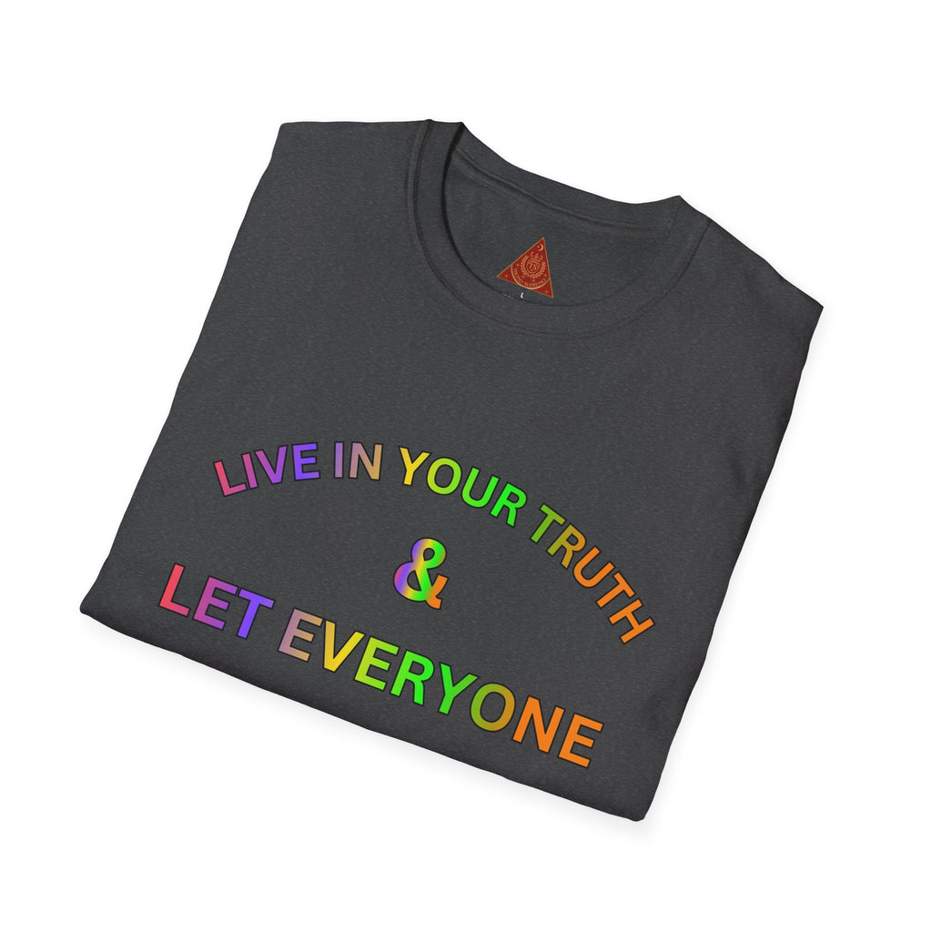 Trono Supremo  |  Contemporary  |  T-Shirt — "Live in Your Truth & Let Everyone Live in Their Truth" Rainbow Pride Tee