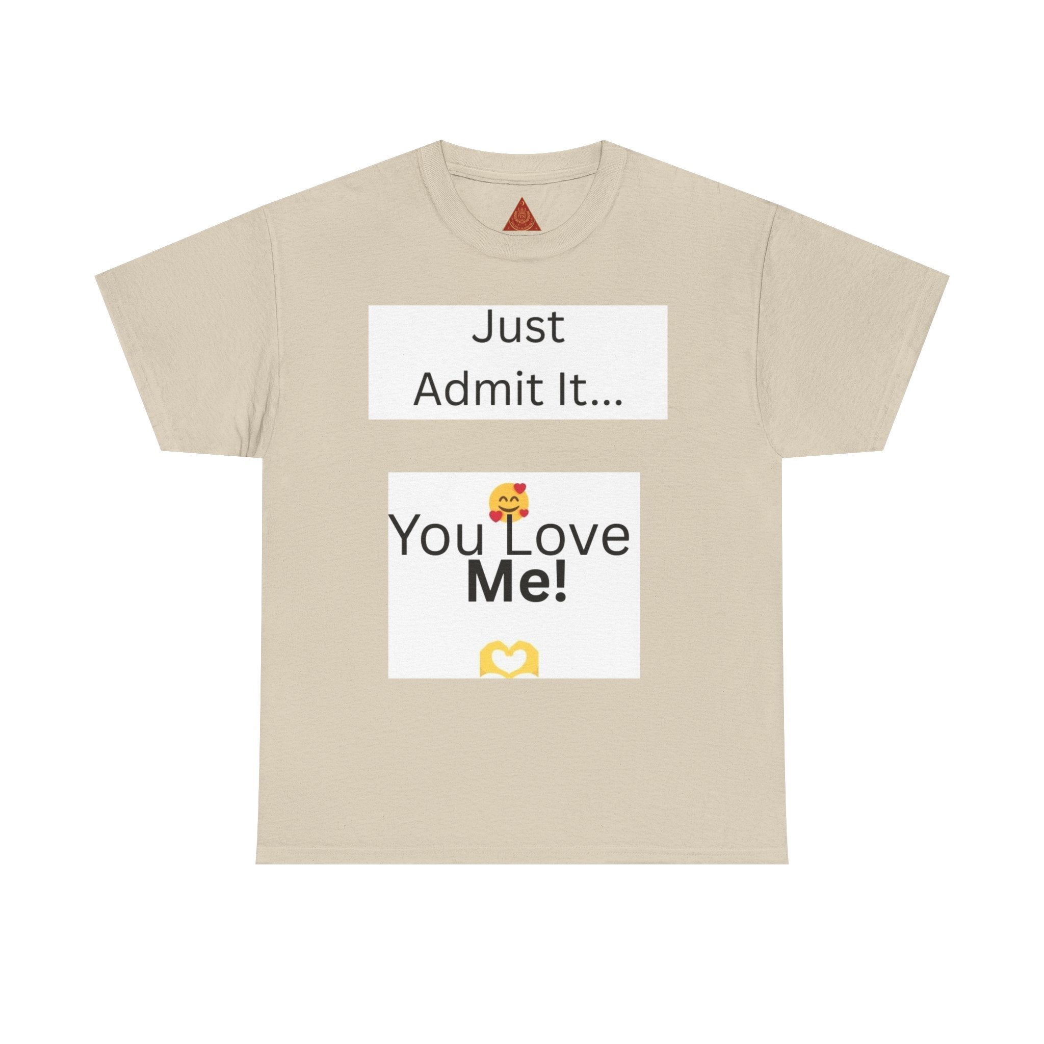 Trono Supremo Contemporary | You Love Me Tee — "Just Admit It... You Love Me!" Romantic Graphic T-Shirt