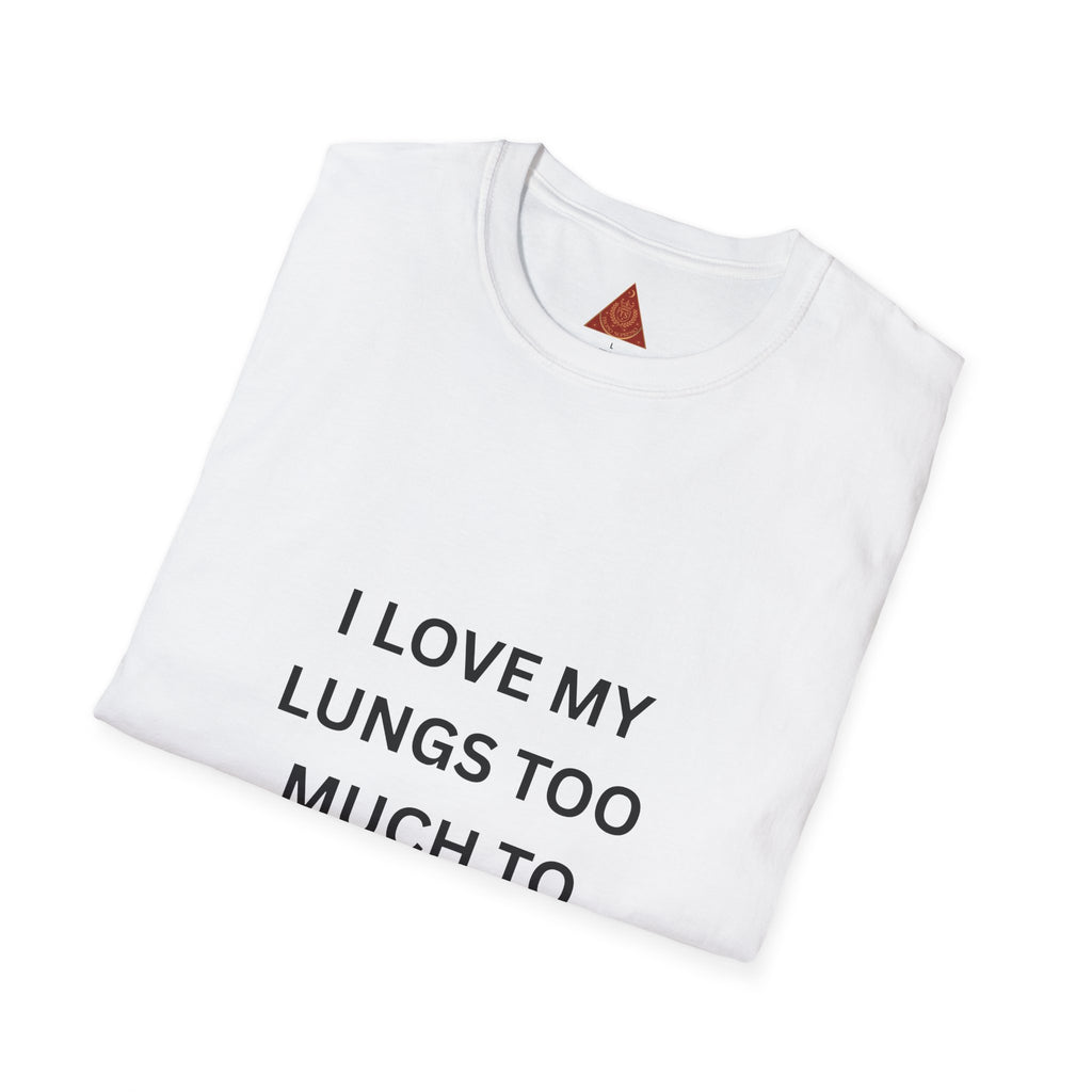 Trono Supremo | Contemporary  |  T-Shirt — “I Love My Lungs Too Much To Smoke” Anti-Smoking Graphic Tee