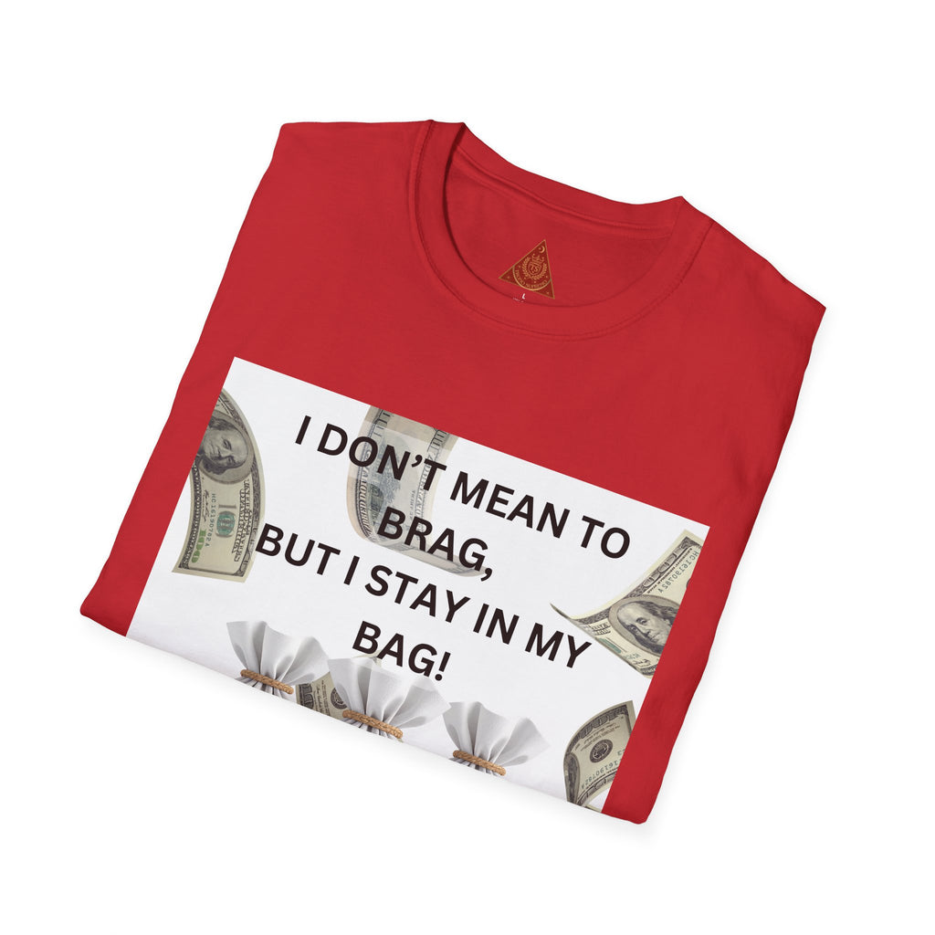 Trono Supremo  |  Contemporary  |  Money Bag Graphic T‑Shirt — "I Don't Mean to Brag, But I Stay in My Bag"