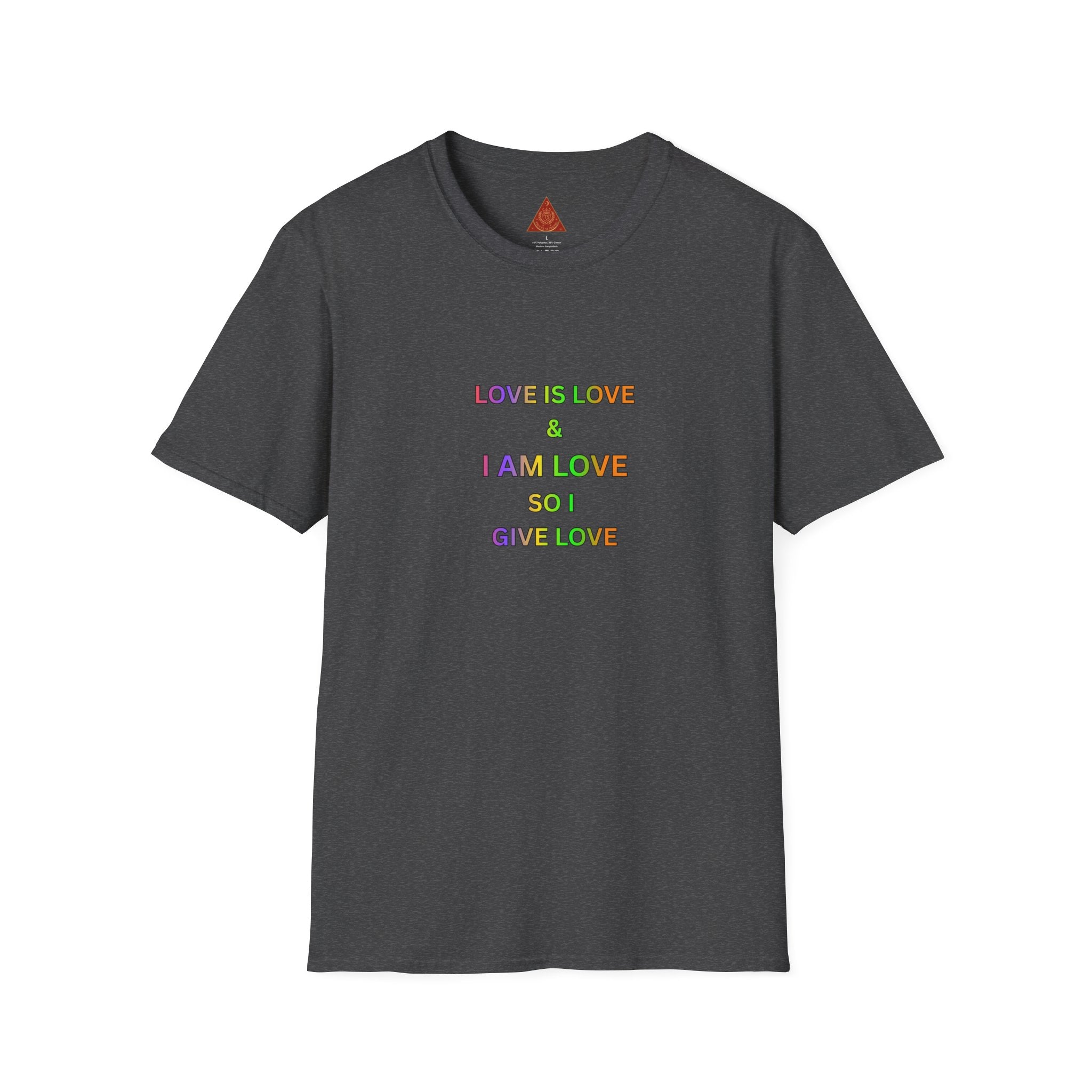 Trono Supremo | Contemporary  |  Love Is Love Tee — "I Am Love So I Give Love" Rainbow Pride T-Shirt