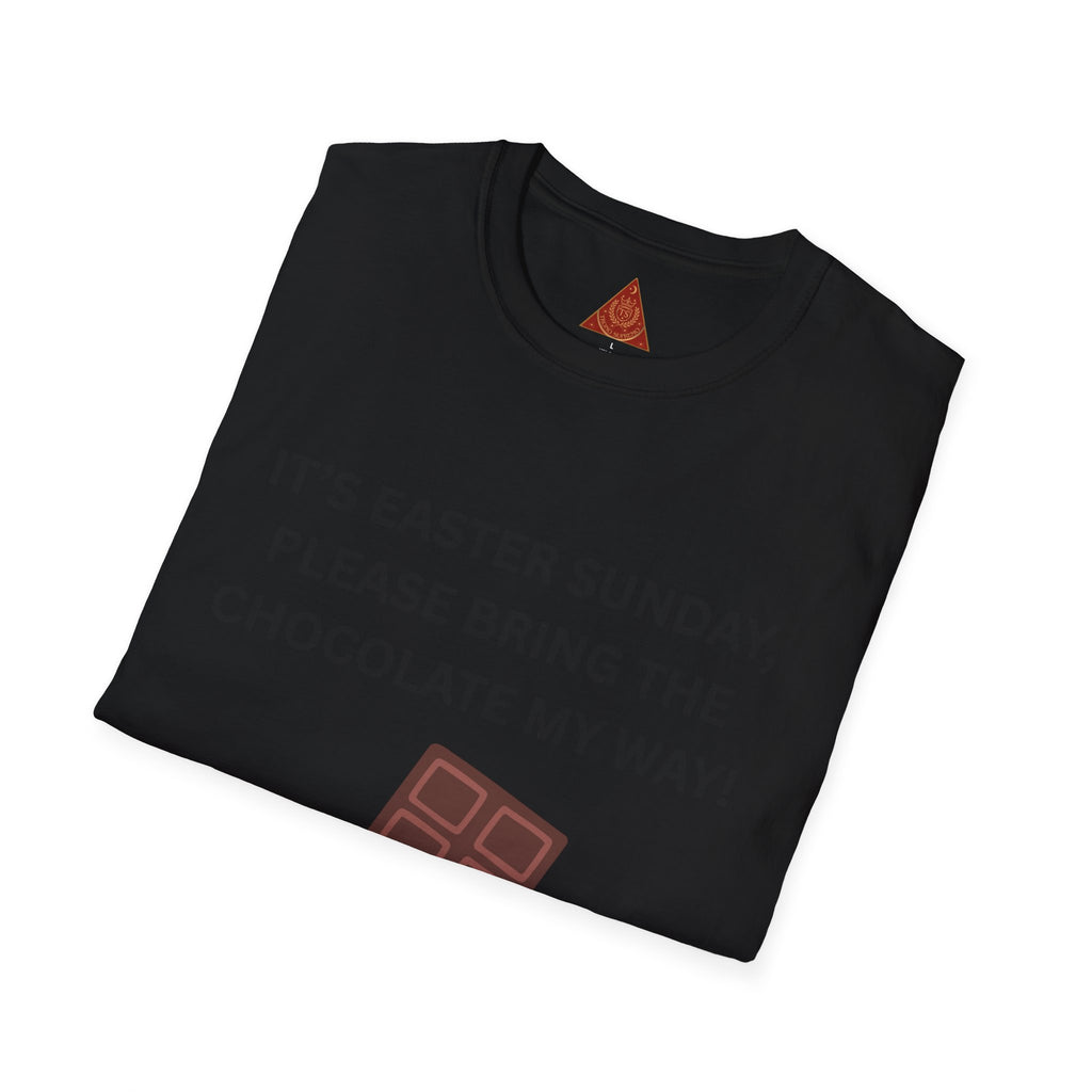 Trono Supremo |  Contemporary  |  Easter Chocolate T-Shirt — "It’s Easter Sunday, Please Bring the Chocolate My Way!"