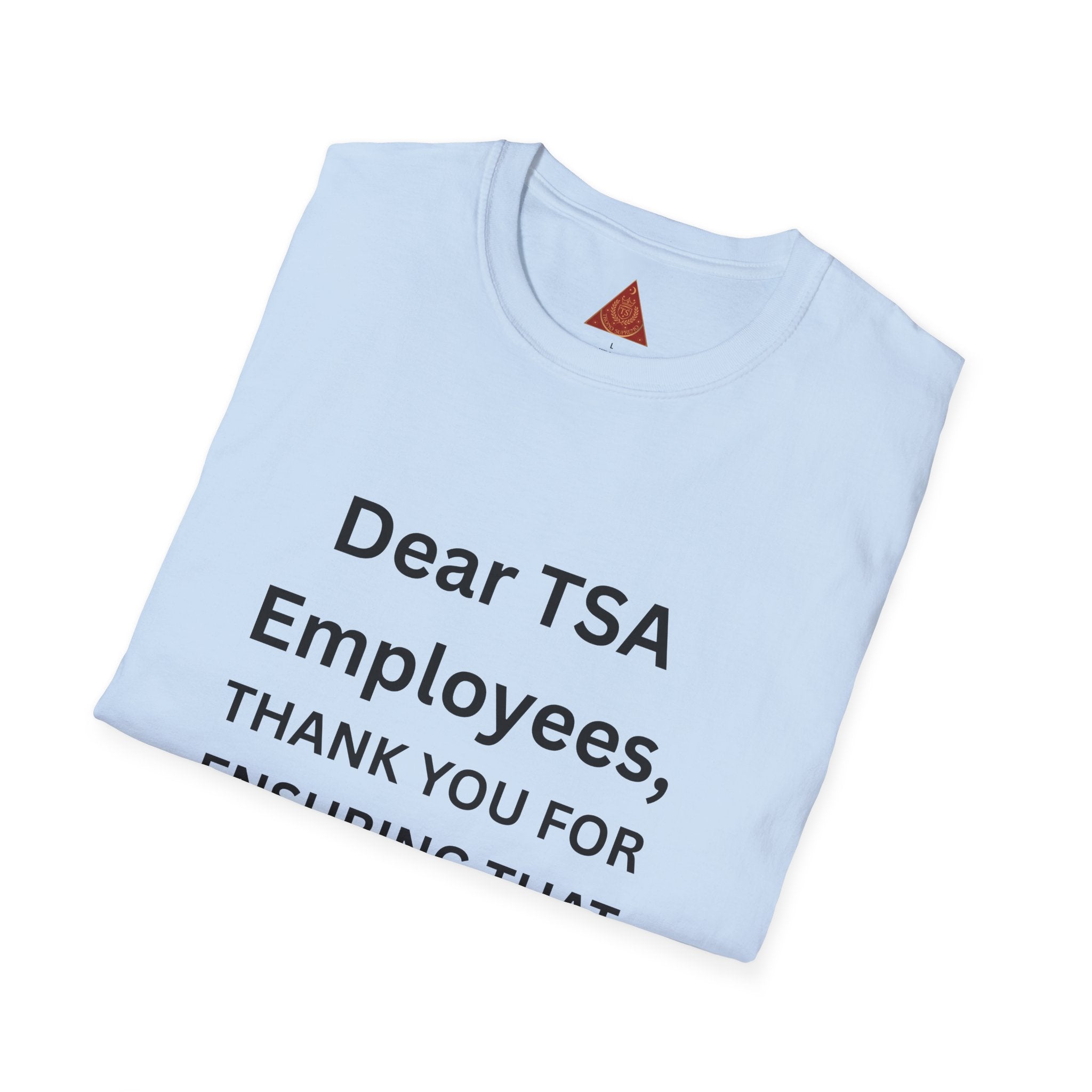 Trono Supremo  |  Contemporary  |  T-Shirt — "Dear TSA Employees, Thank You For Ensuring That Everyone Travels Safe!" Appreciation Travel Tee