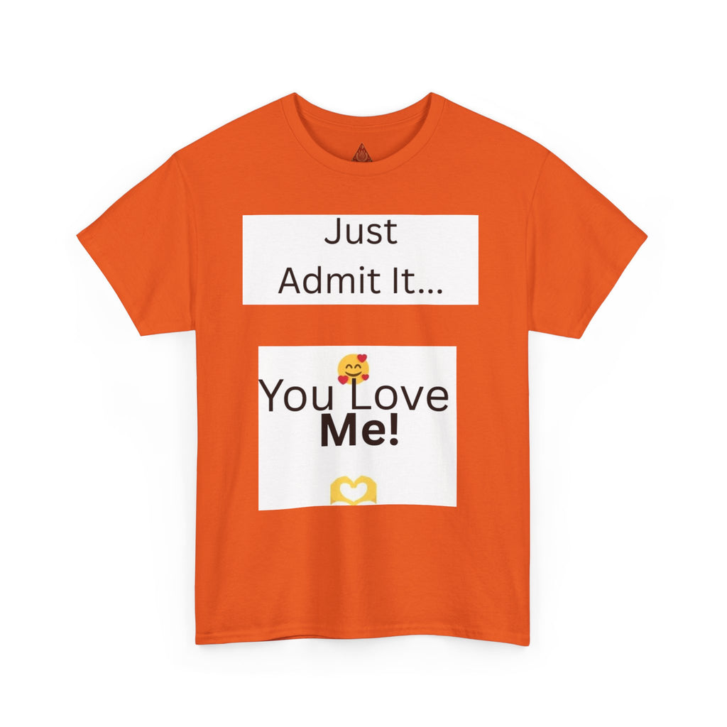 Trono Supremo Contemporary | You Love Me Tee — "Just Admit It... You Love Me!" Romantic Graphic T-Shirt