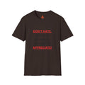 Trono Supremo  |  Contemporary  |  Positive Message T-Shirt — “Don’t Hate. There Is So Much In Life To Appreciate!” Motivational Graphic Tee