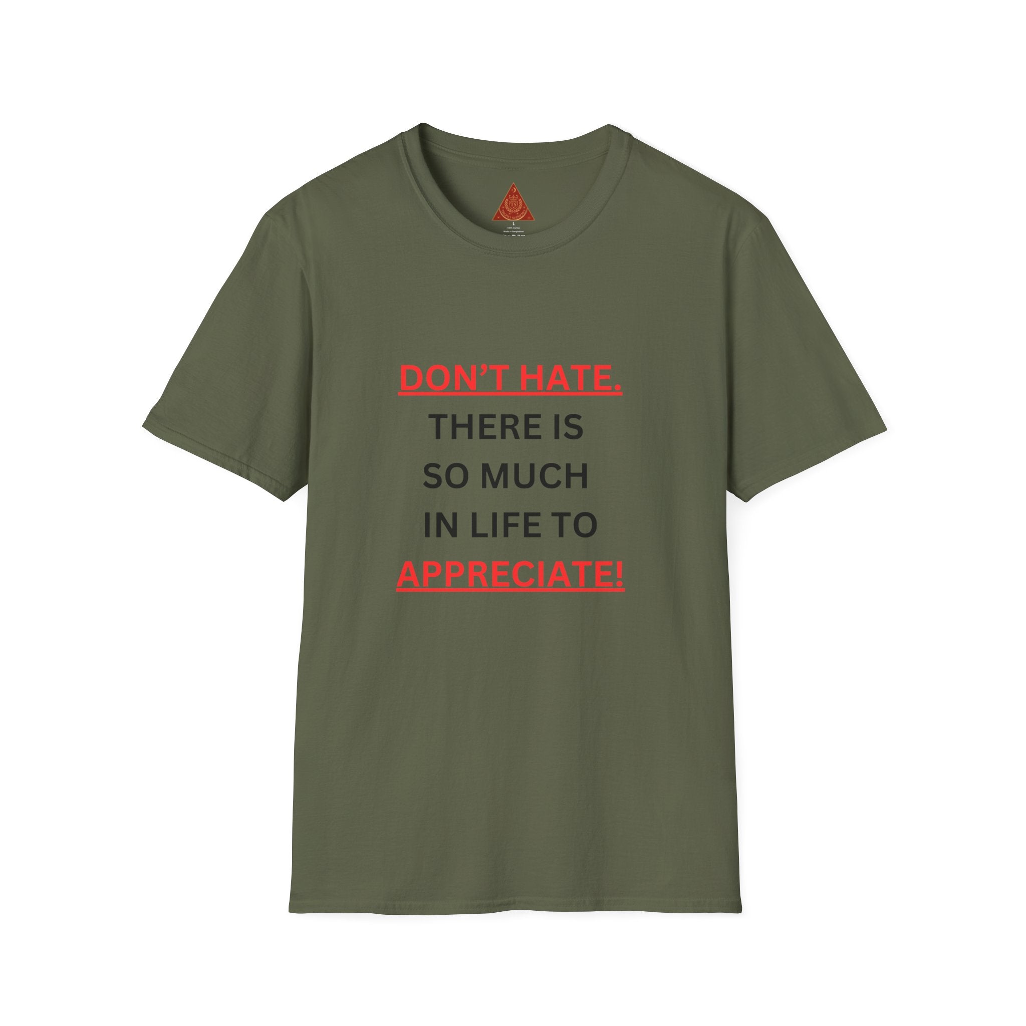 Trono Supremo  |  Contemporary  |  Positive Message T-Shirt — “Don’t Hate. There Is So Much In Life To Appreciate!” Motivational Graphic Tee