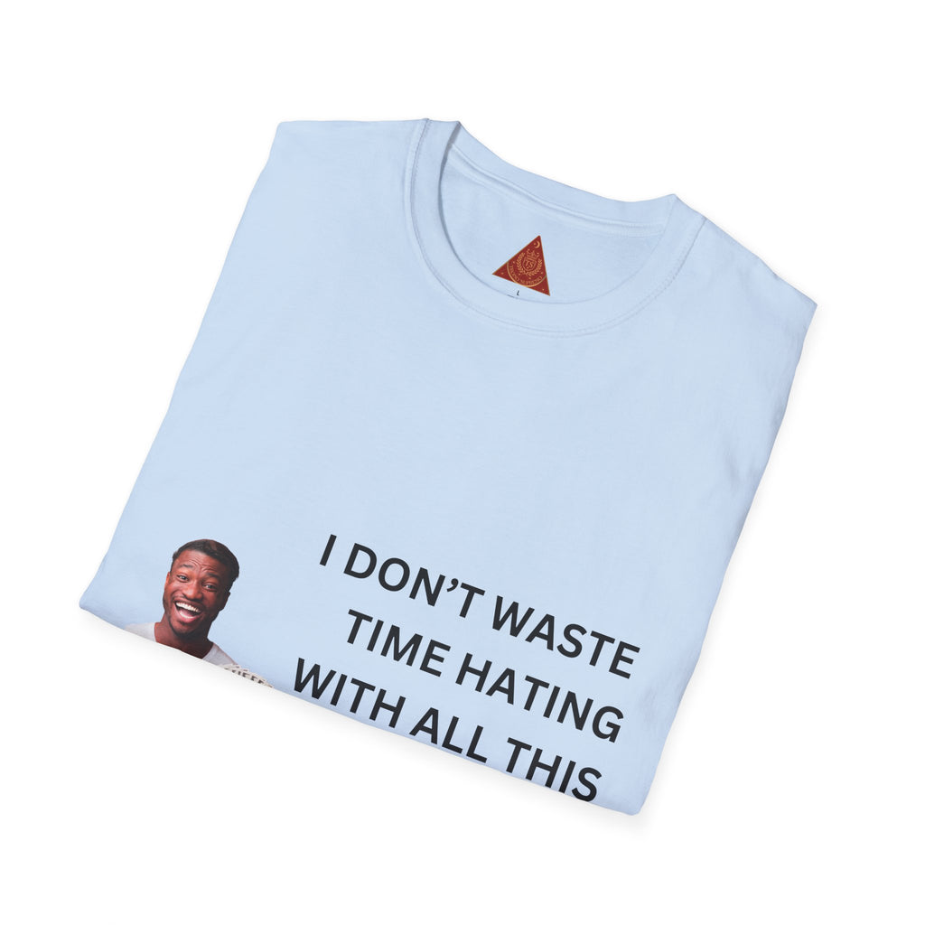 Trono Supremo  |  Contemporary  |  Money-Making Hustle T-Shirt — "I Don't Waste Time Hating With All This Money I'm Making"