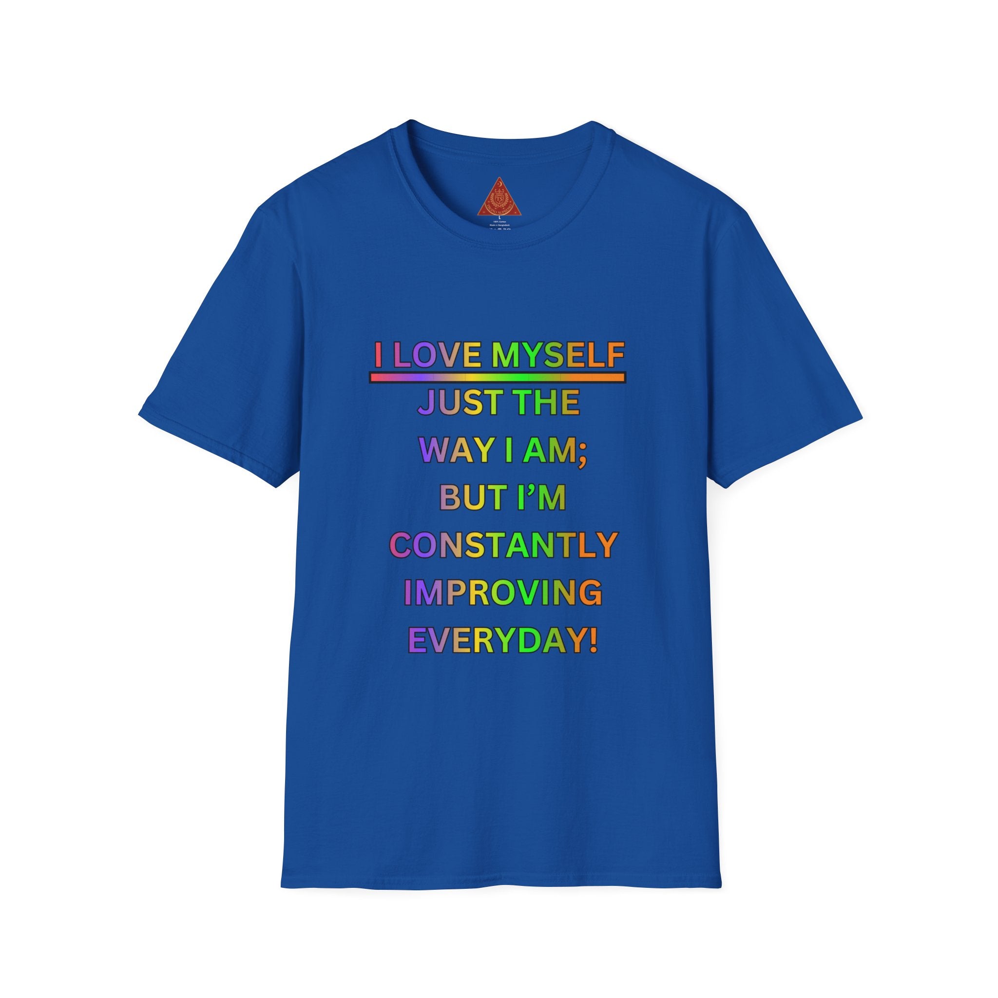 Trono Supremo |  Contemporary  | Self-Love Motivational T-Shirt — "I Love Myself Just the Way I Am; But I'm Constantly Improving Everyday"