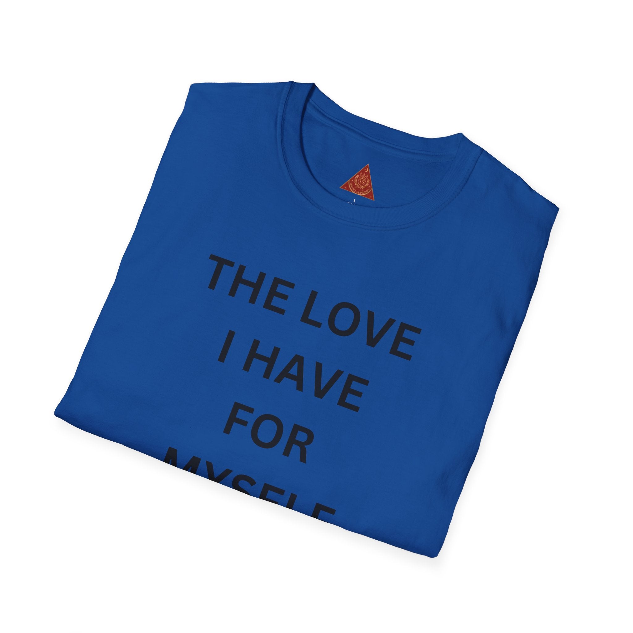 Trono Supremo | Contemporary  |  Self-Love T-Shirt — "The Love I Have For Myself Is So Strong" Empowerment Tee