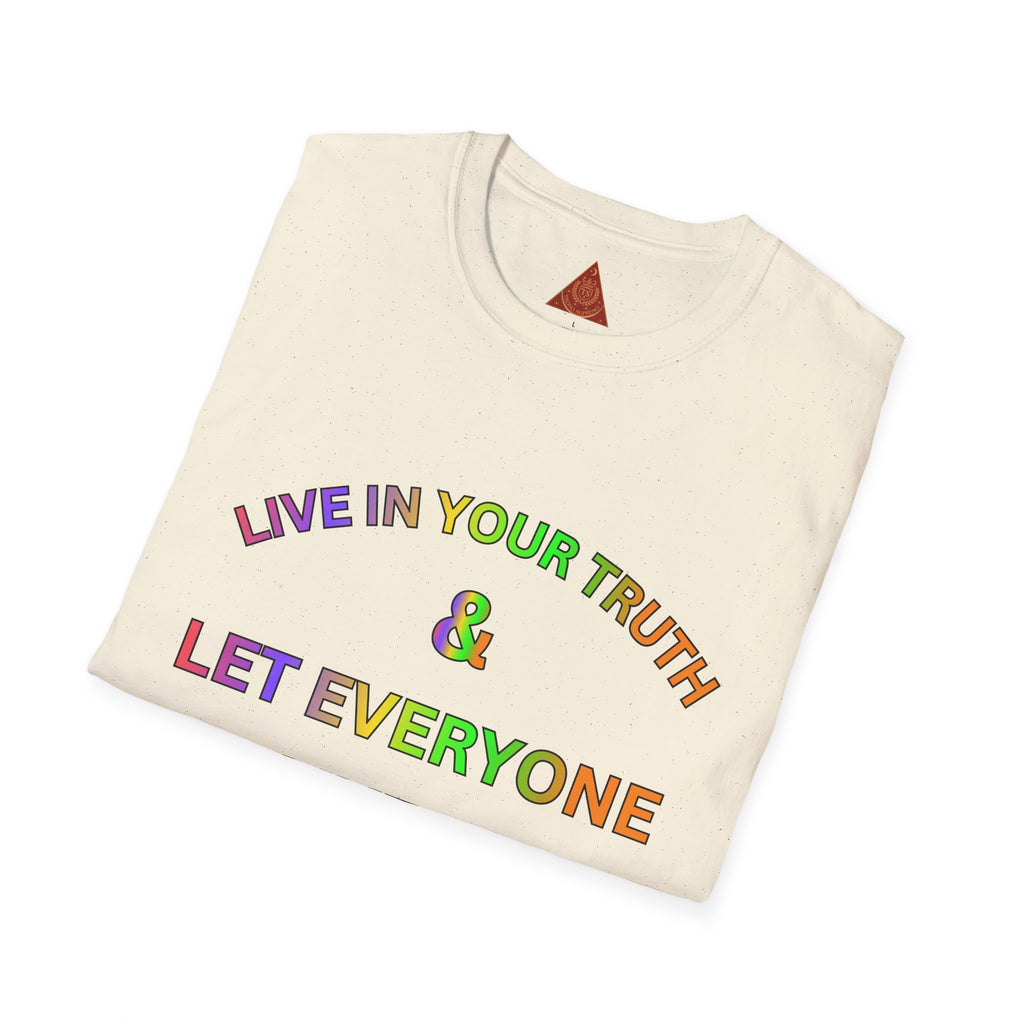 Trono Supremo  |  Contemporary  |  T-Shirt — "Live in Your Truth & Let Everyone Live in Their Truth" Rainbow Pride Tee