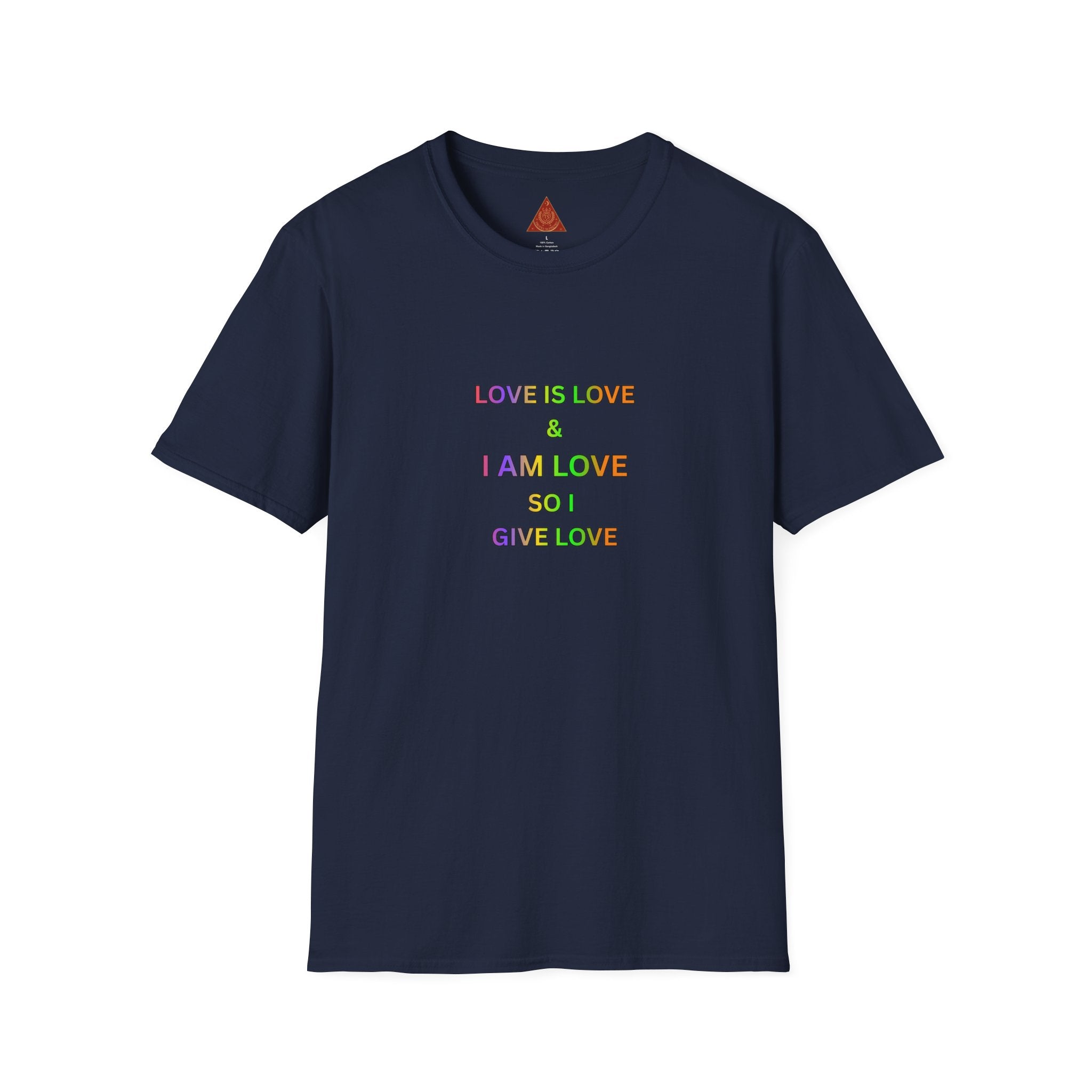 Trono Supremo | Contemporary  |  Love Is Love Tee — "I Am Love So I Give Love" Rainbow Pride T-Shirt