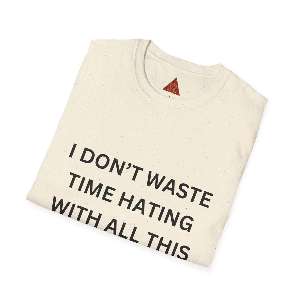 Trono Supremo  |  Contemporary  |  T-Shirt — “I Don’t Waste Time Hating With All This Money I’m Making” Funny Motivational Tee