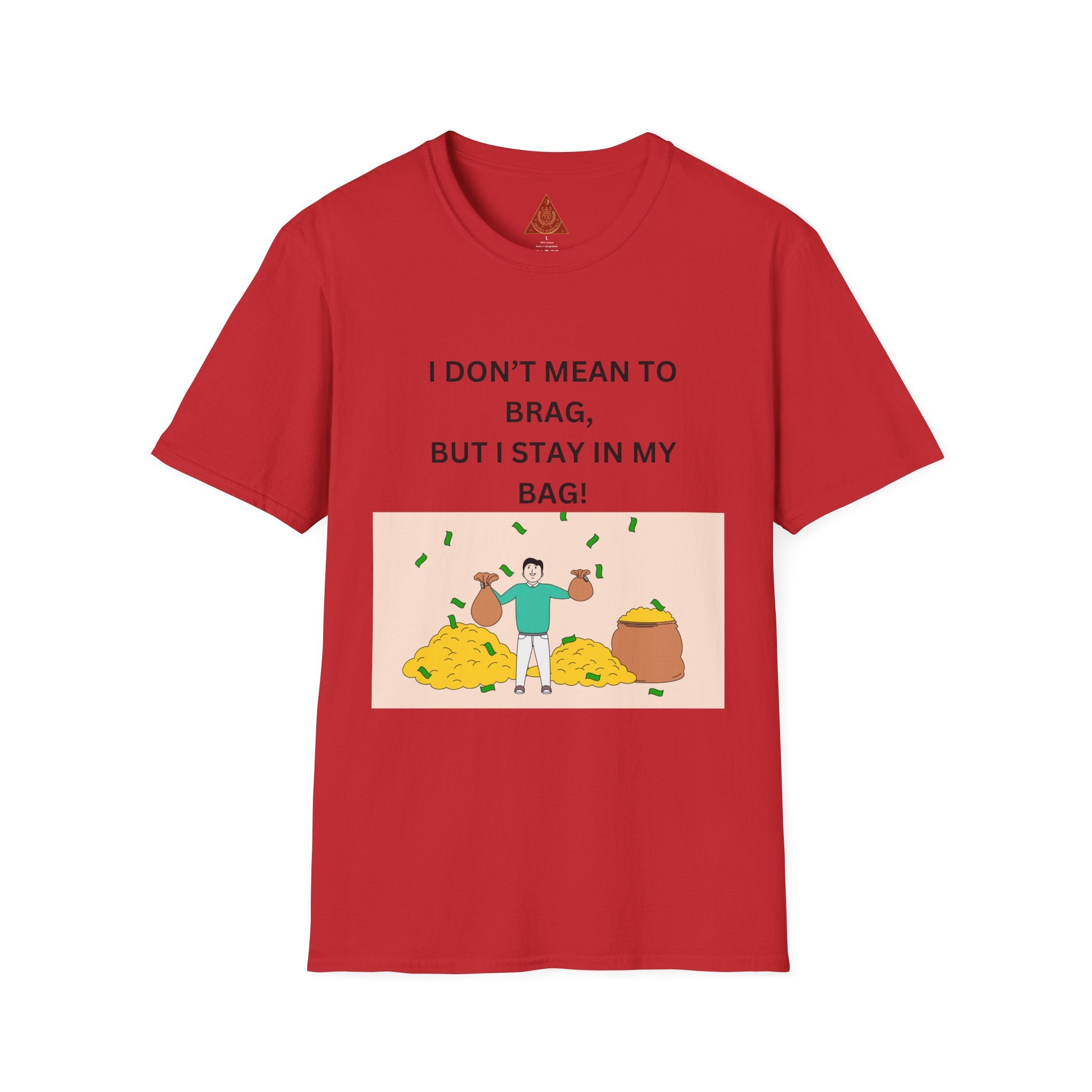 Trono Supremo  |  Contemporary  |  Stay in My Bag T-Shirt — Funny Money Confidence Graphic Tee