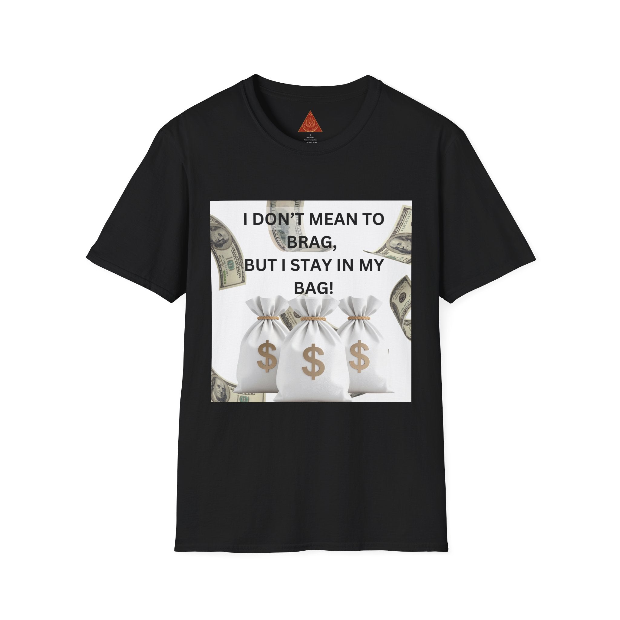Trono Supremo  |  Contemporary  |  Money Bag Graphic T‑Shirt — "I Don't Mean to Brag, But I Stay in My Bag"