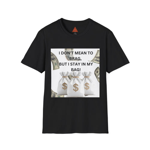 Trono Supremo  |  Contemporary  |  Money Bag Graphic T‑Shirt — "I Don't Mean to Brag, But I Stay in My Bag"